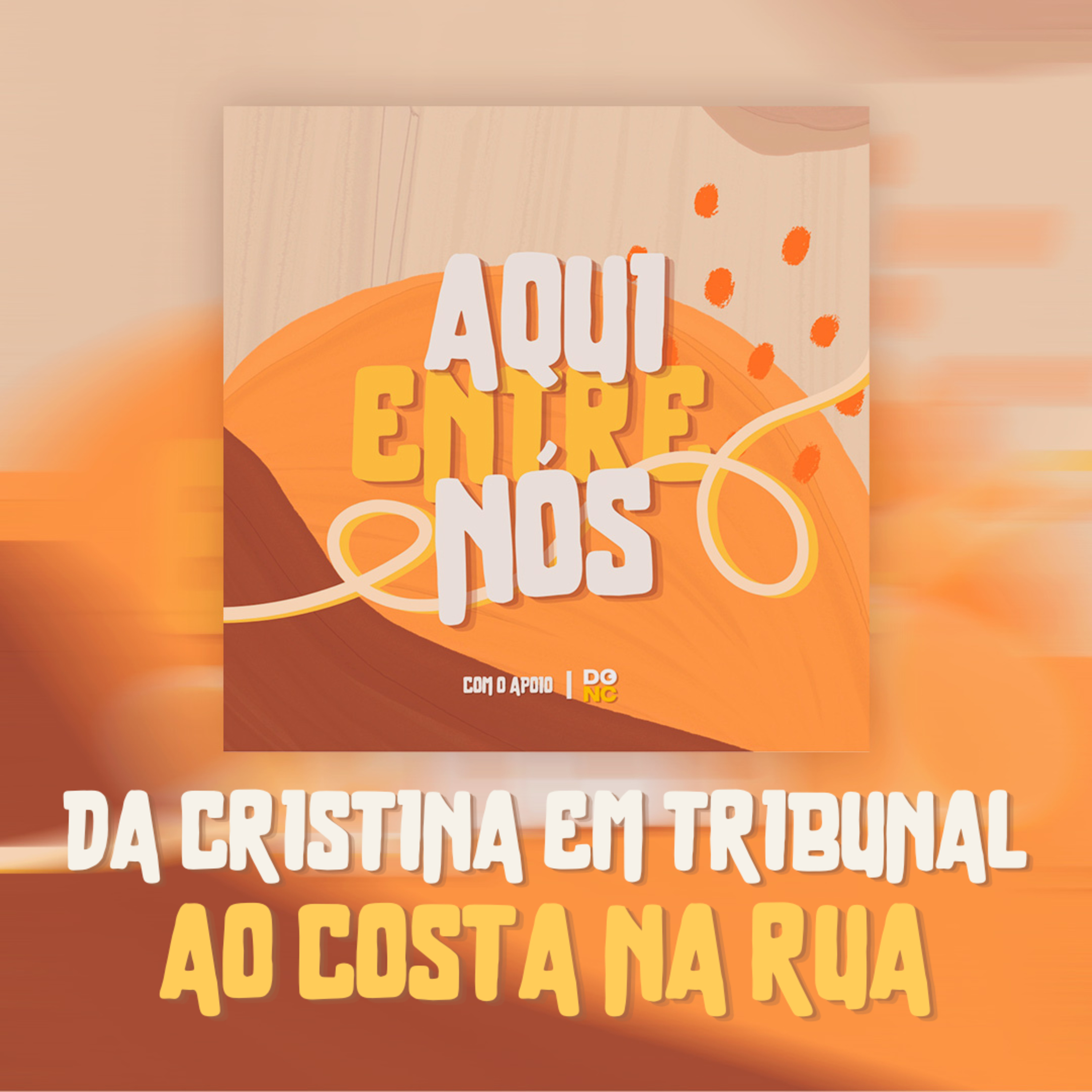 Episódio 9 | Da Cristina em tribunal ao António Costa na rua