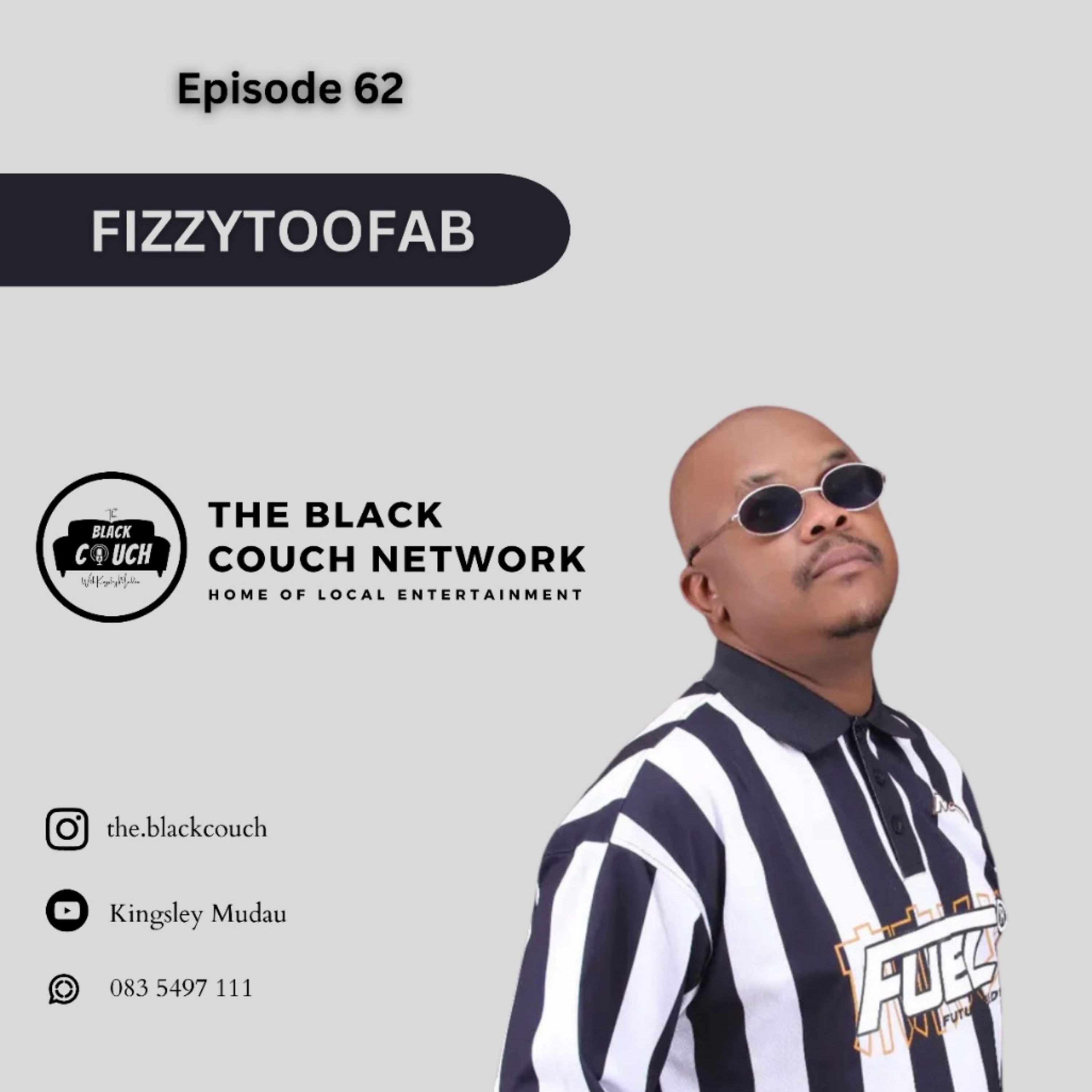 Episode 62 - FizzyTooFab | Manyisa, Bhamba, VenRap, Mizo Phyll, Nzhelele, Kashflow, Friends & Family