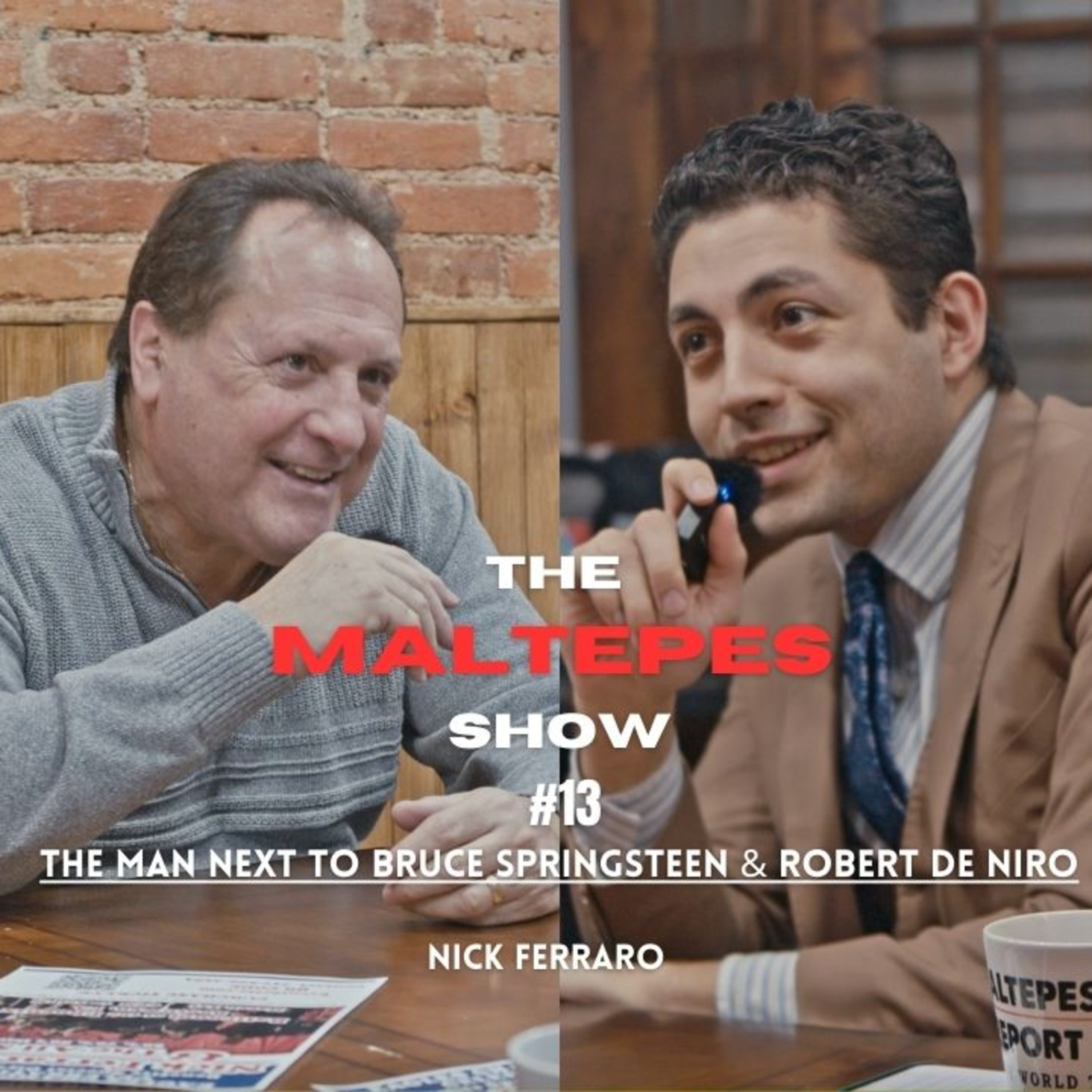 The Maltepes Show #13 - The Man Next to Bruce Springsteen & Robert De Niro episode artwork