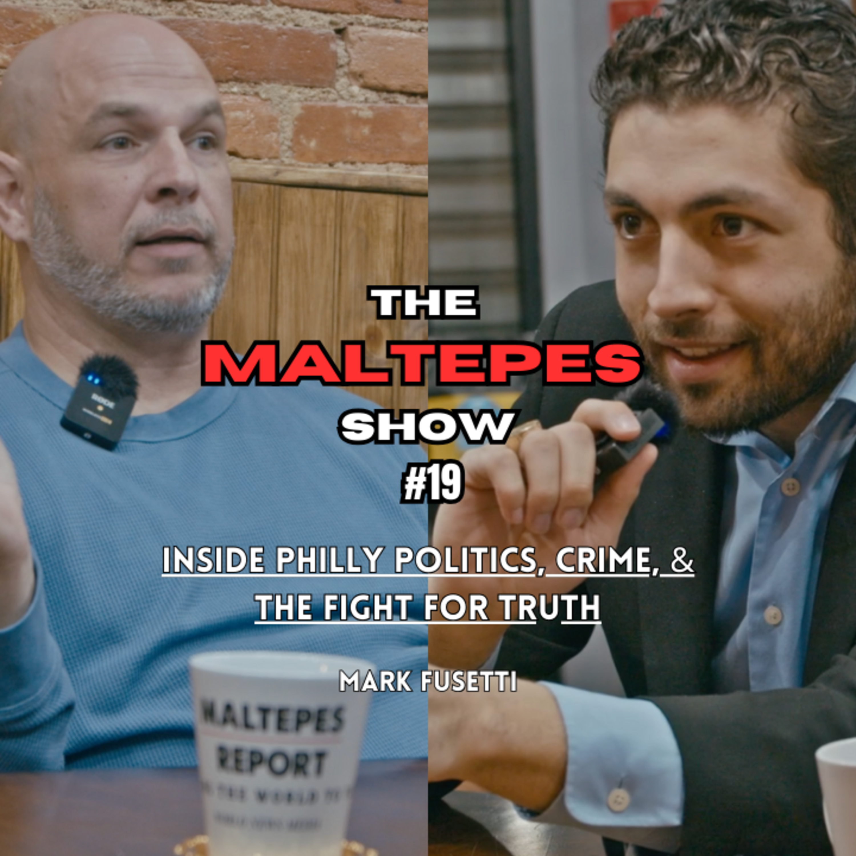 Inside Philly Politics, Crime, & the Fight for Truth | The Maltepes Show EP. 19 | Mark Fusetti episode artwork