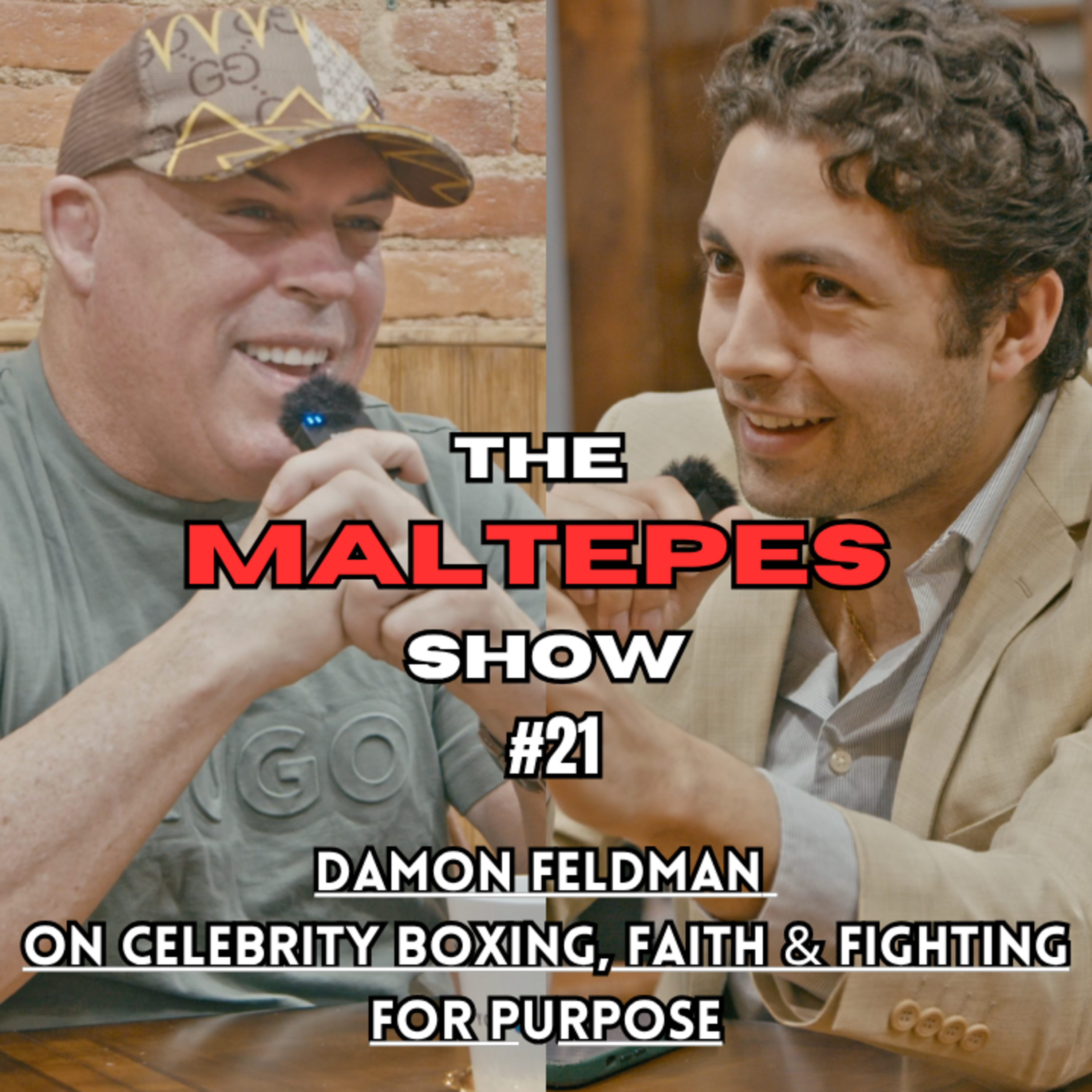 The Maltepes Show EP. 21 | Damon Feldman on Celebrity Boxing, Faith & Fighting for Purpose