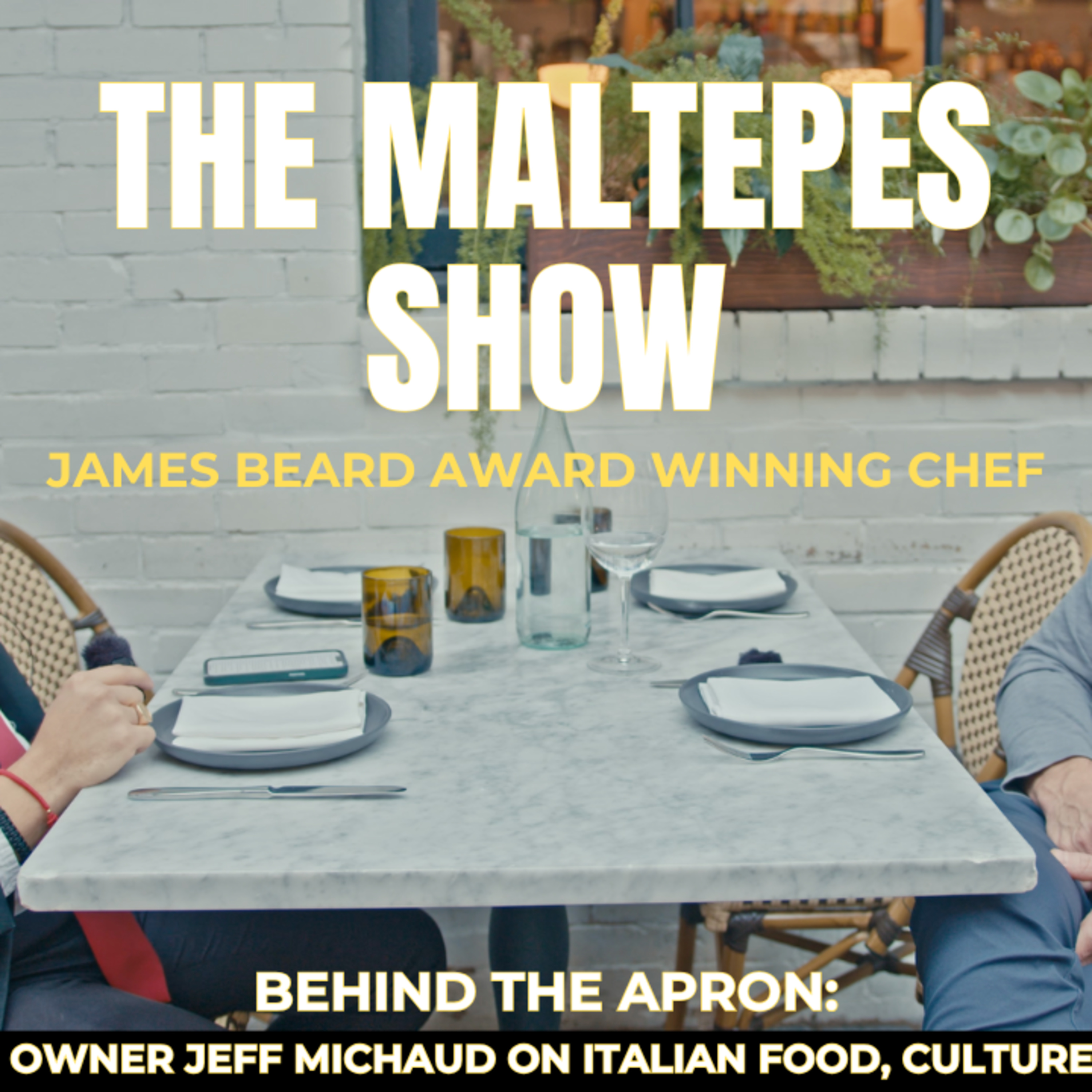 The Maltepes Show EP. 24 Jeff Michaud | Behind The Apron: Italian Food, Culture, and Life