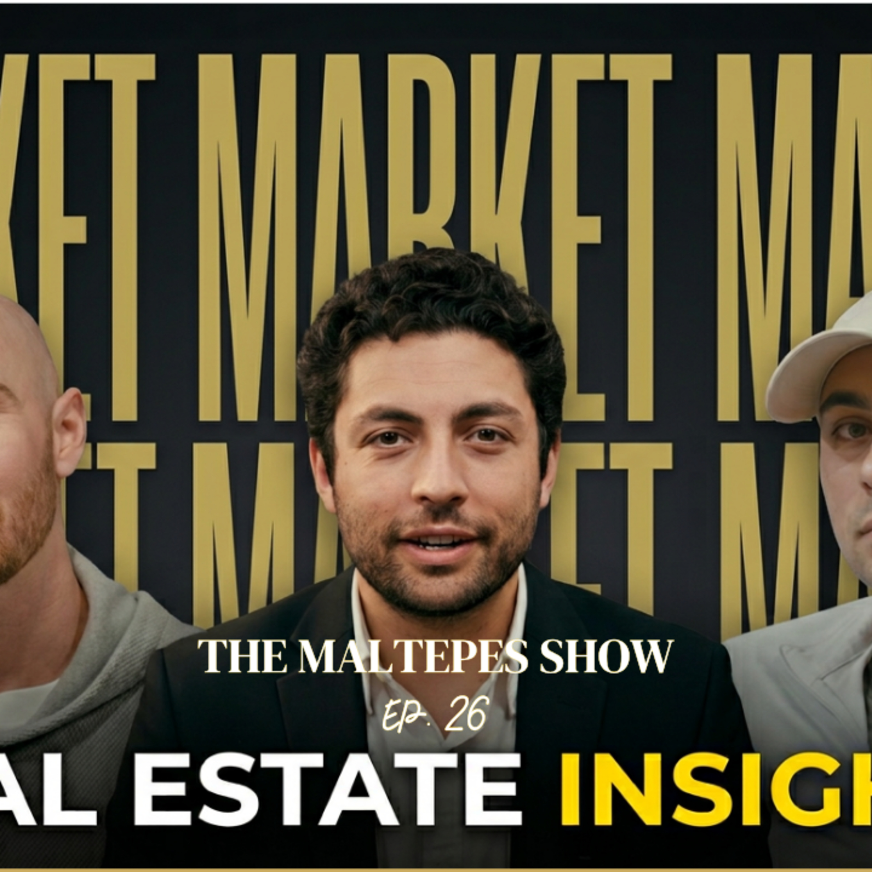 Real Estate Insights | The Maltepes Show with Chris Spiridon & Alex Sherman | EP. 26