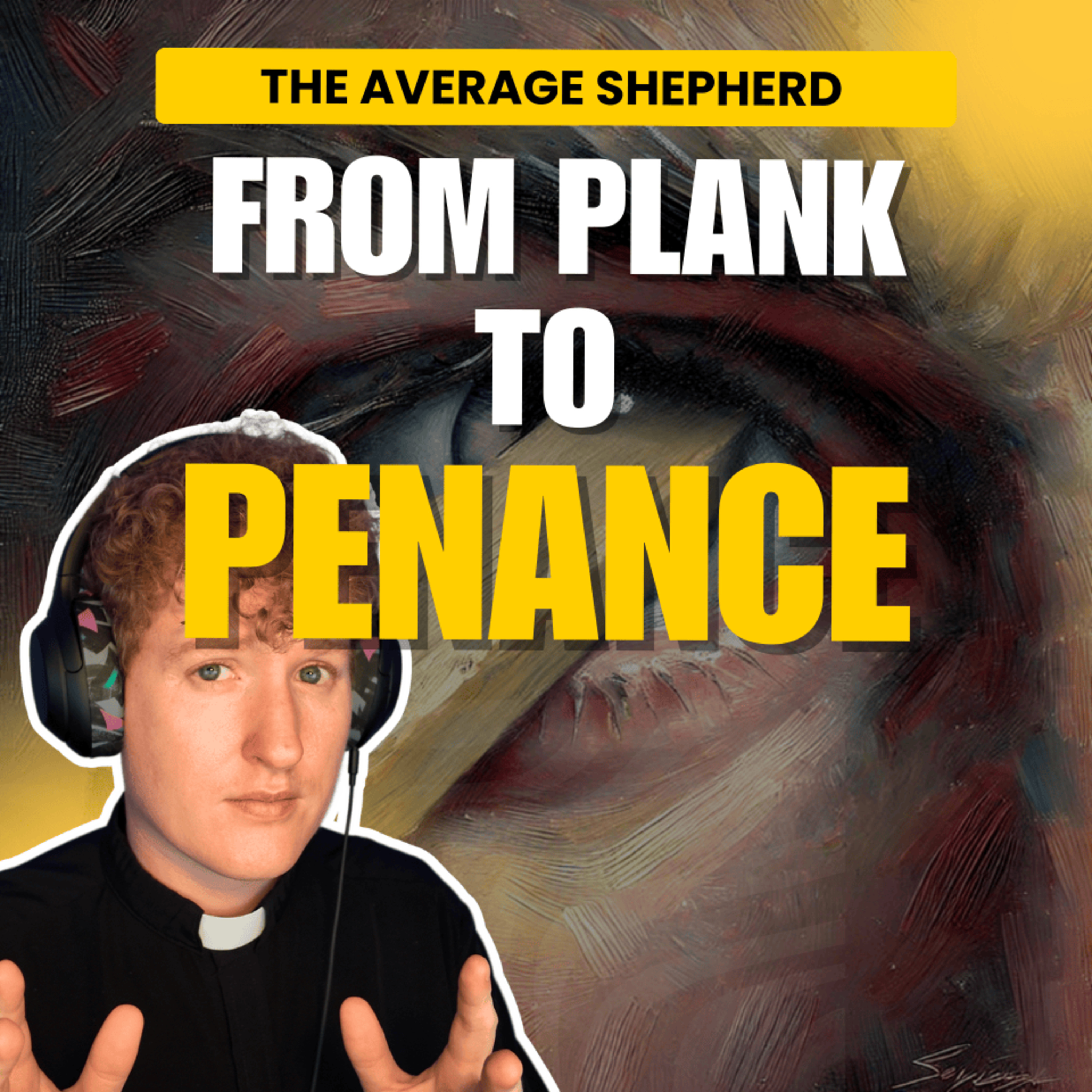From Plank to Penance | 8th Sunday of Ordinary Time | Year C episode artwork