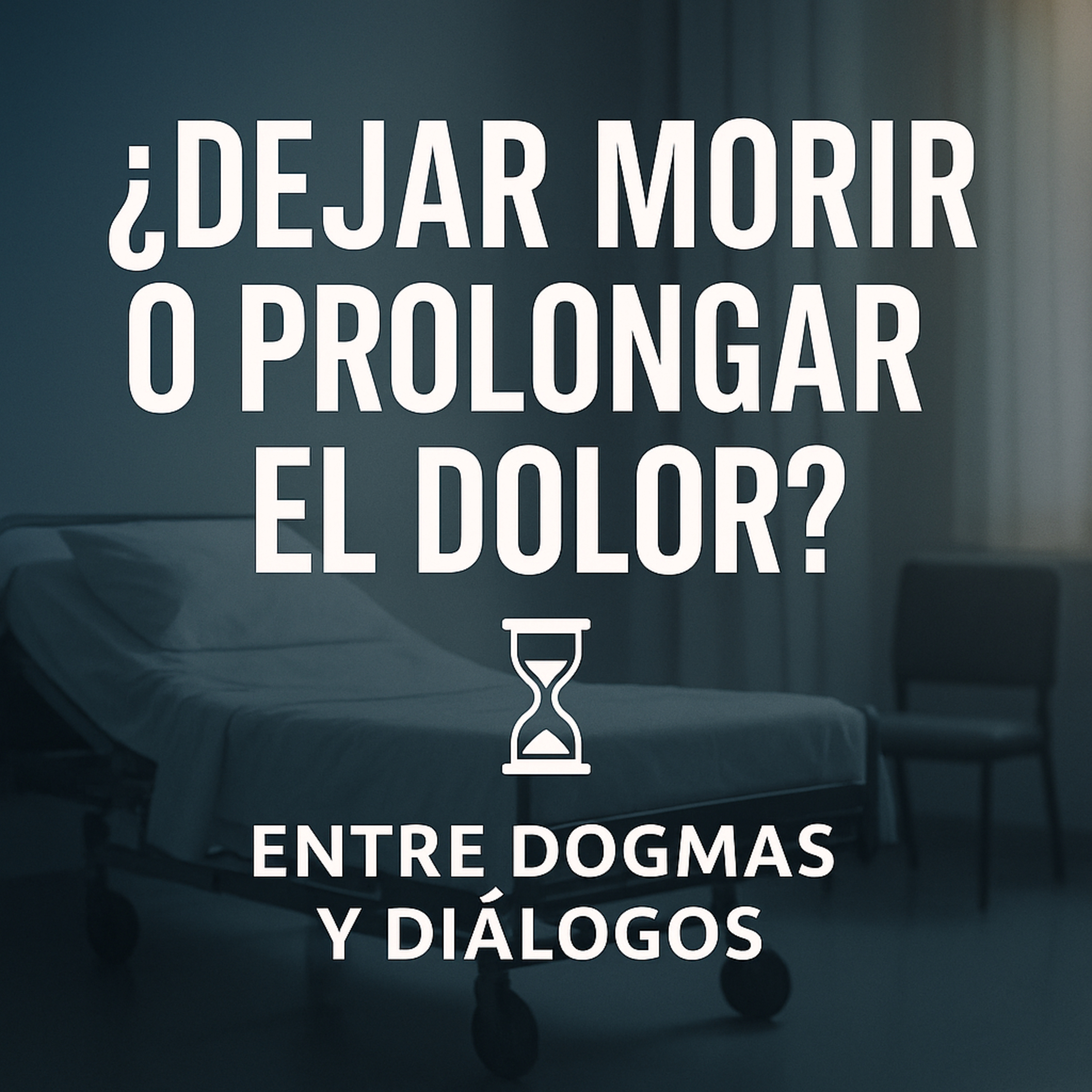 ¿Dejar Morir o Prolongar el Dolor? El Debate que Nadie se Atreve a Tener