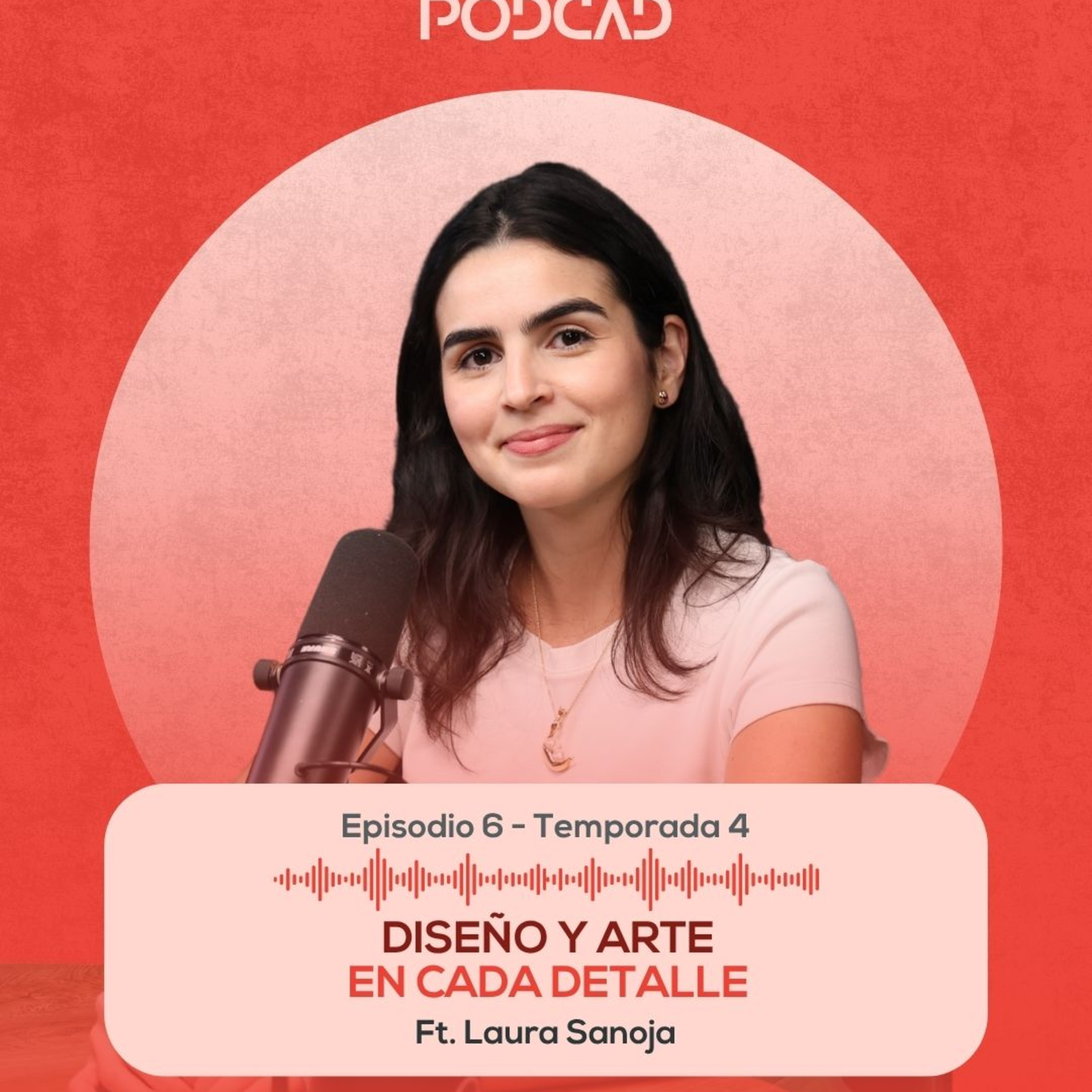 E.06-T4 Diseño y Arte en cada detalle ft. Laura Sanoja