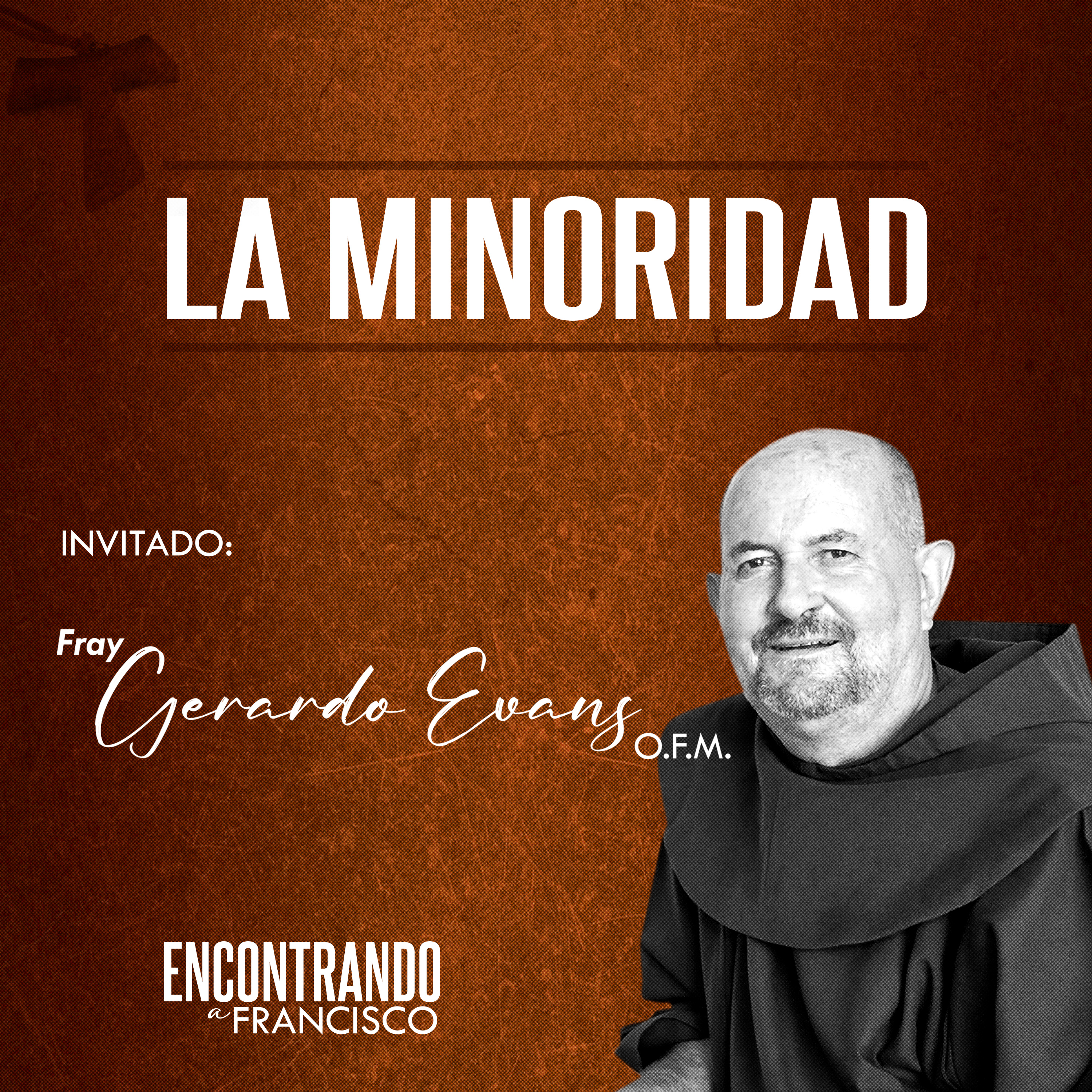 4 - La Minoridad | Fray Gerardo Evans, O.F.M. episode artwork