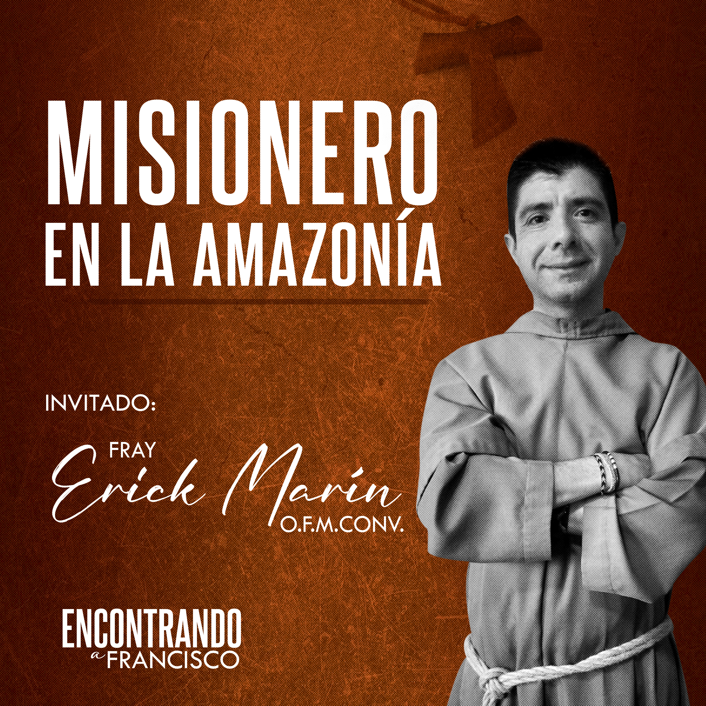 22 - Misionero en la Amazonía | Fray Erick Marín, O.F.M.Conv. episode artwork