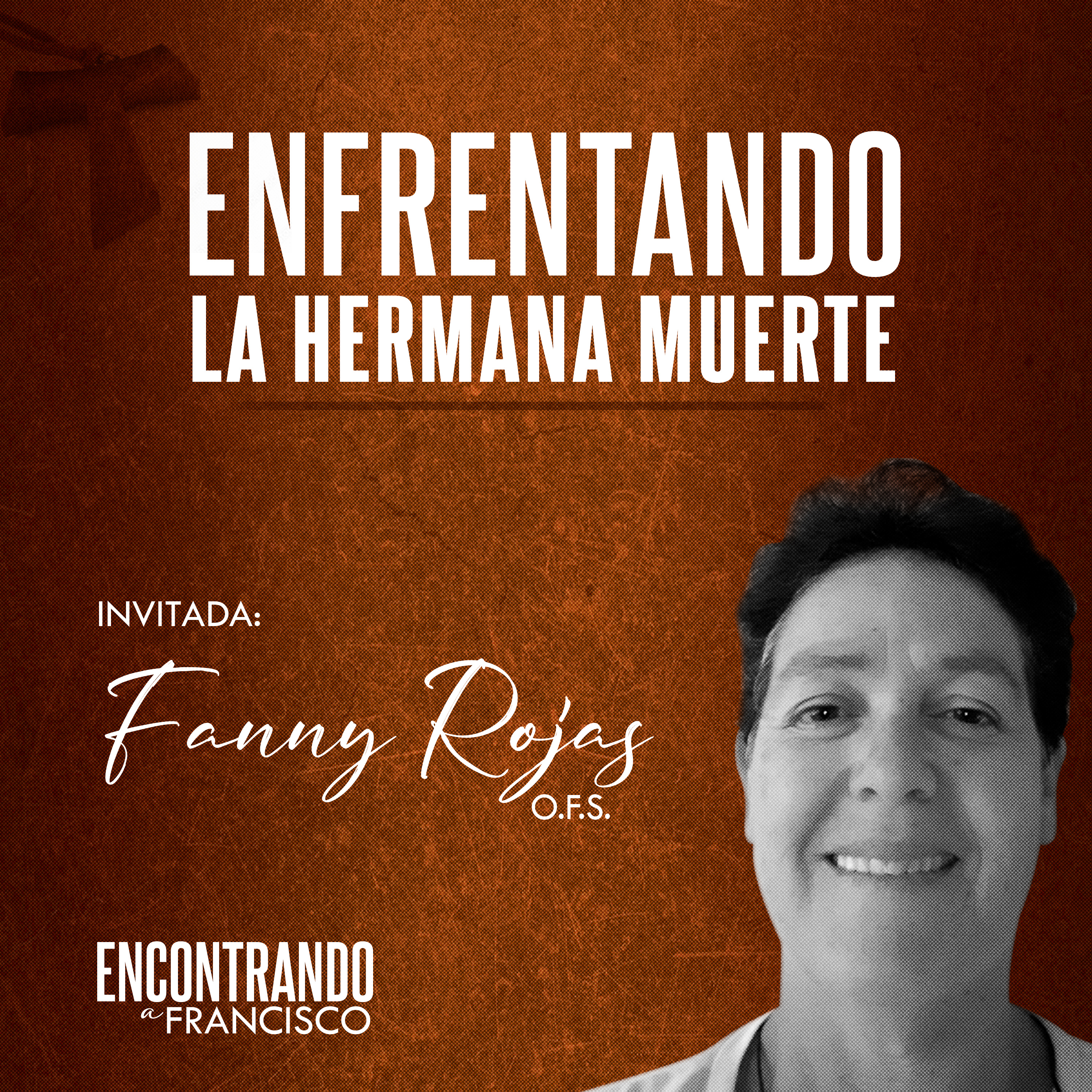 23 - Enfrentando la Hermana Muerte | Fanny Rojas, O.F.S. episode artwork