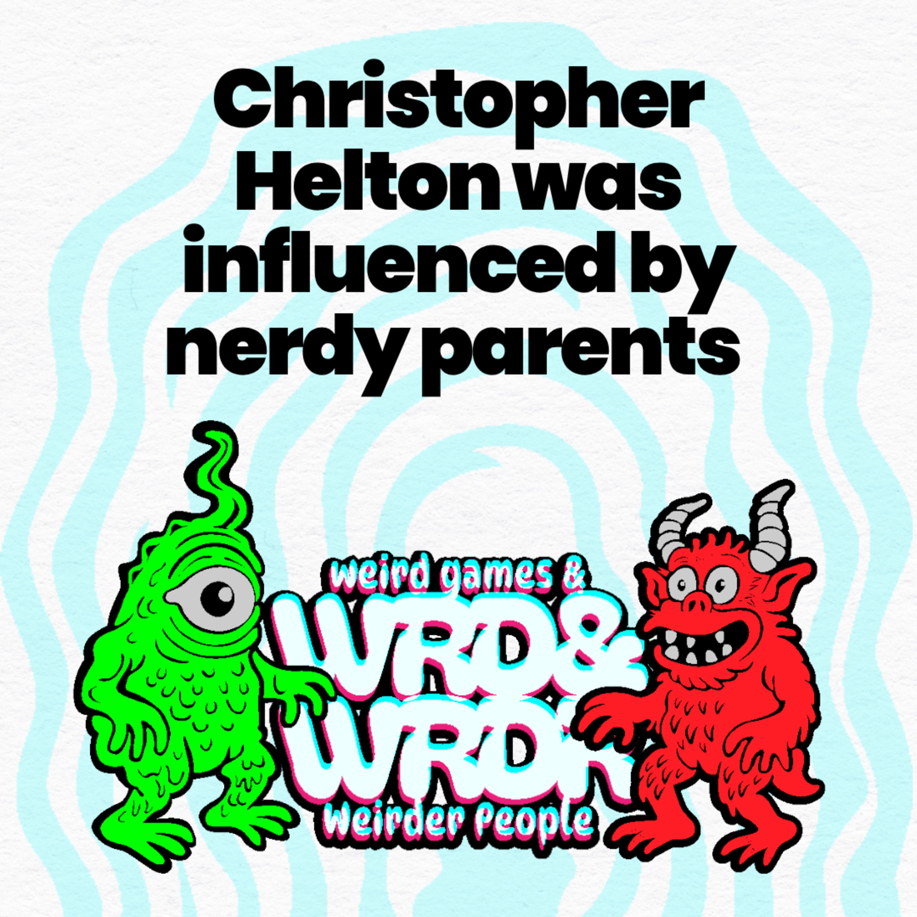 117 Christopher Helton was influenced by nerdy parents episode artwork