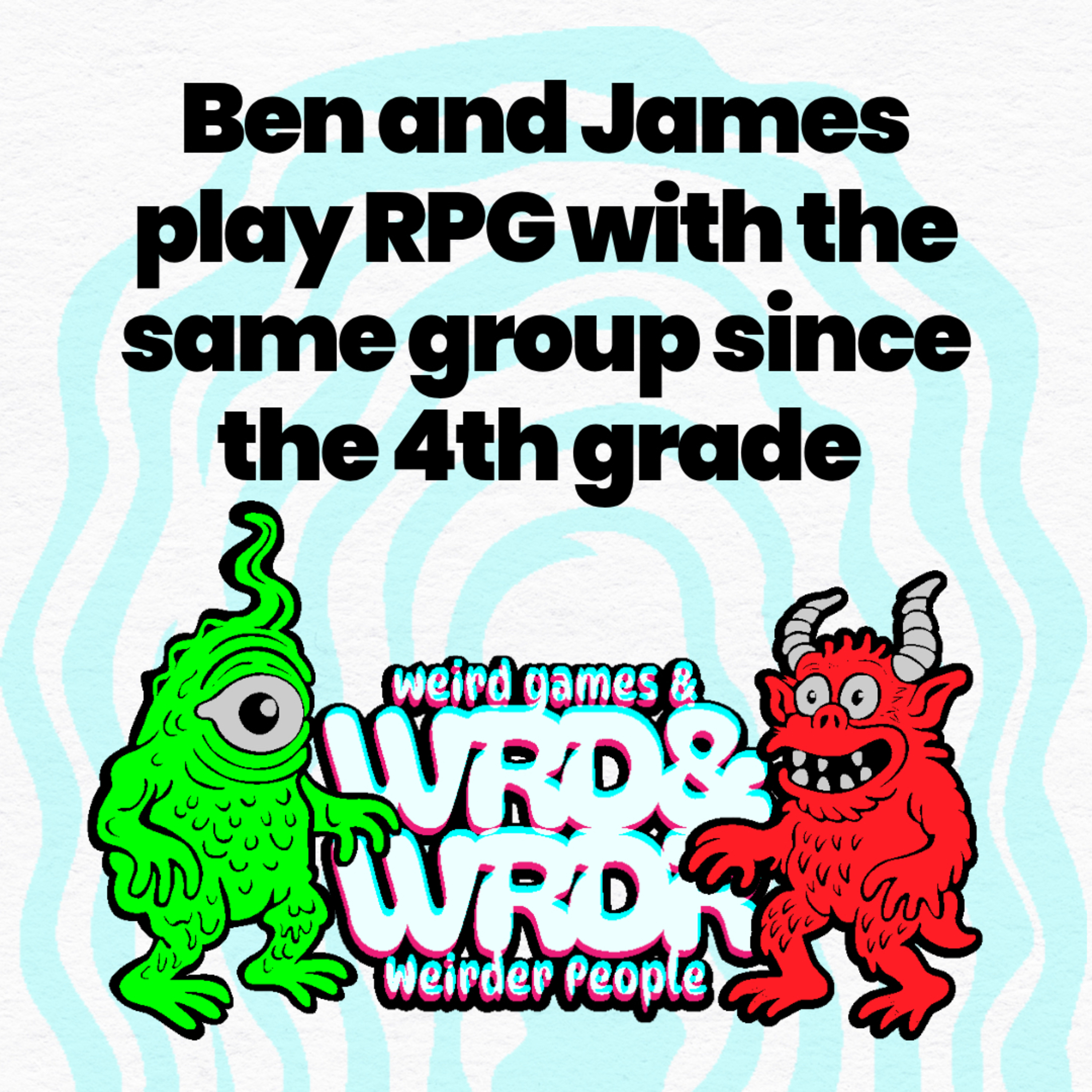 116 Ben and James play RPG with the same group since the 4th grade episode artwork