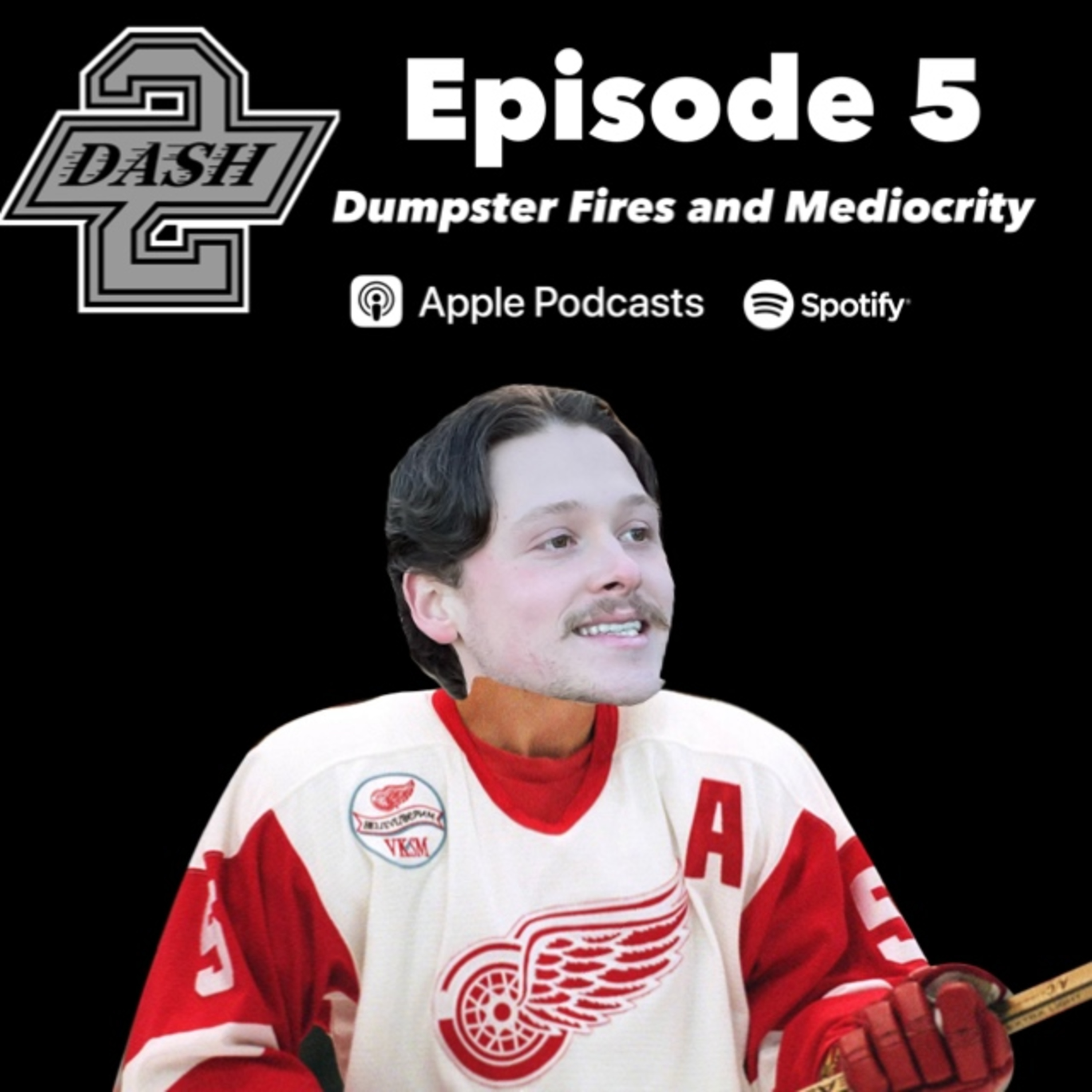 Episode 5: Dumpster Fires and Mediocrity episode artwork