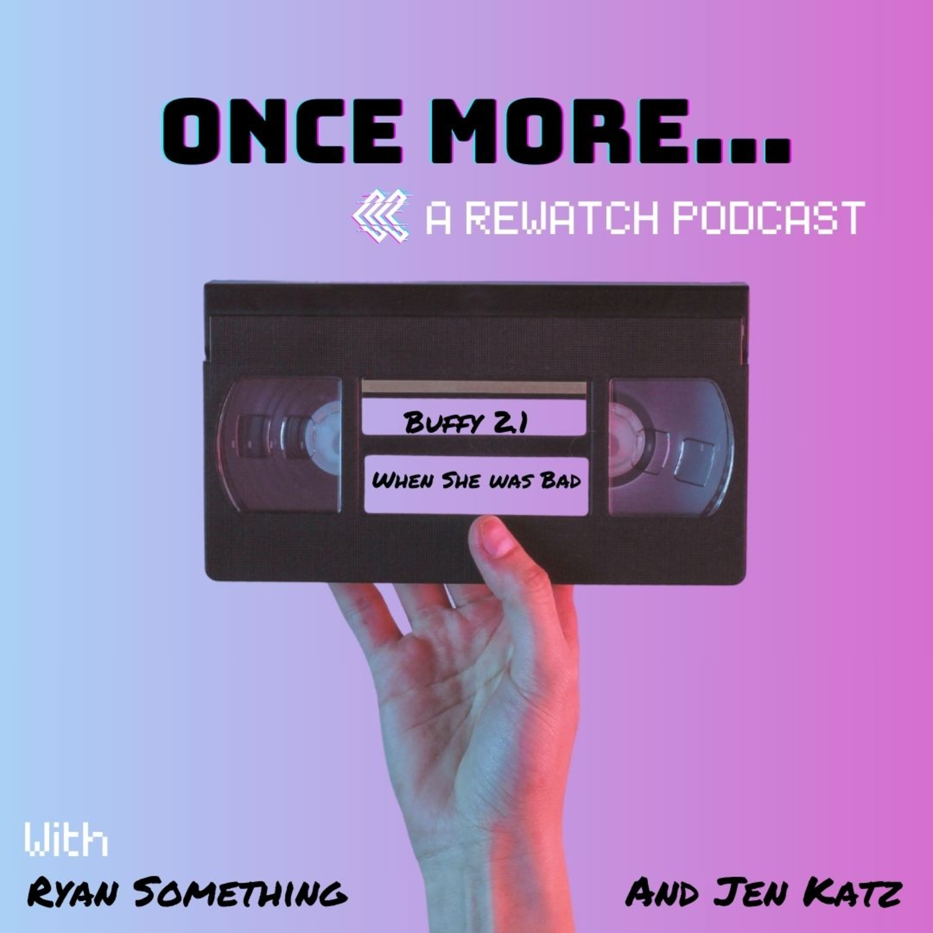 Once More: A Rewatch Podcast