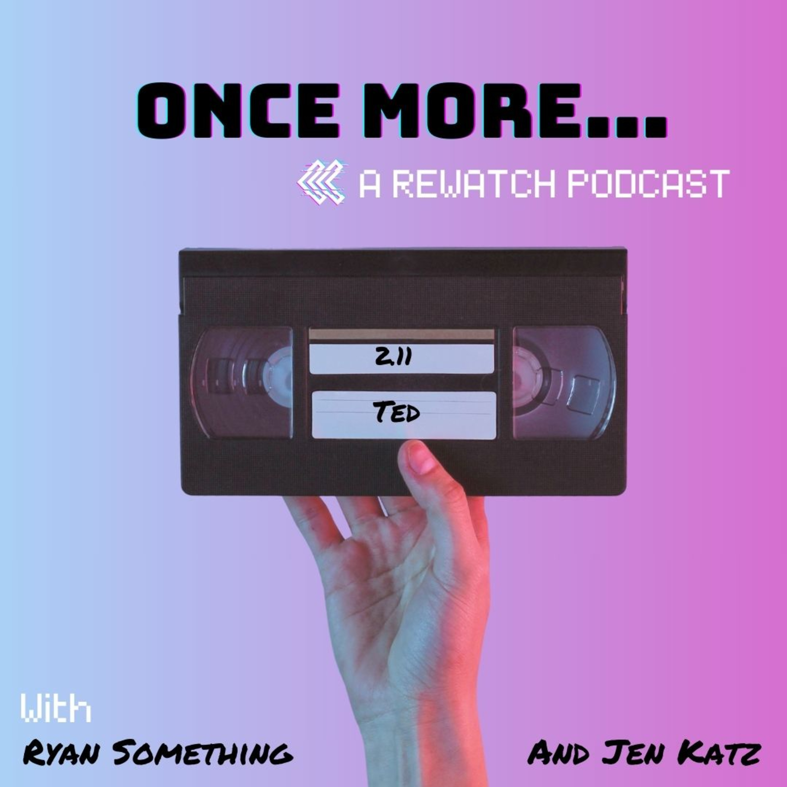 Once More: A Rewatch Podcast
