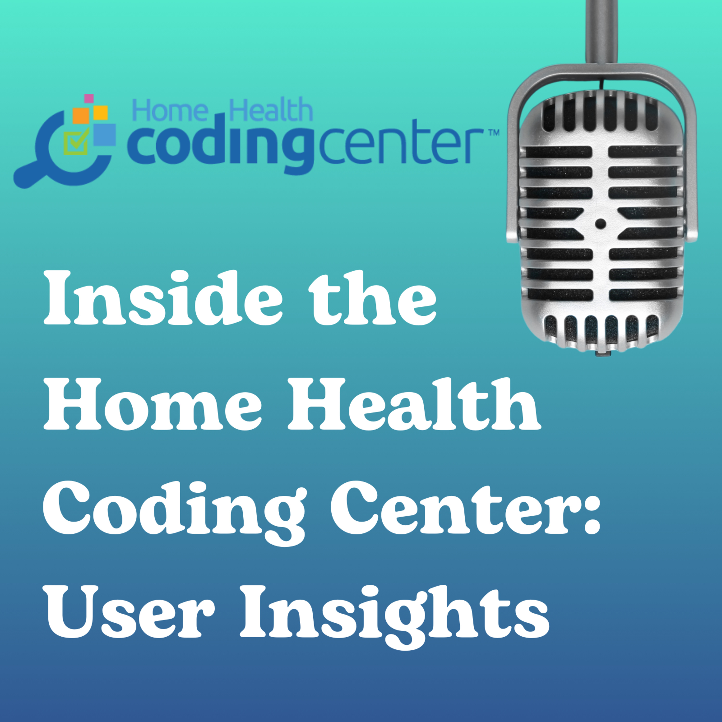 GUEST EPISODE - Inside the Home Health Coding Center: User Insights episode artwork