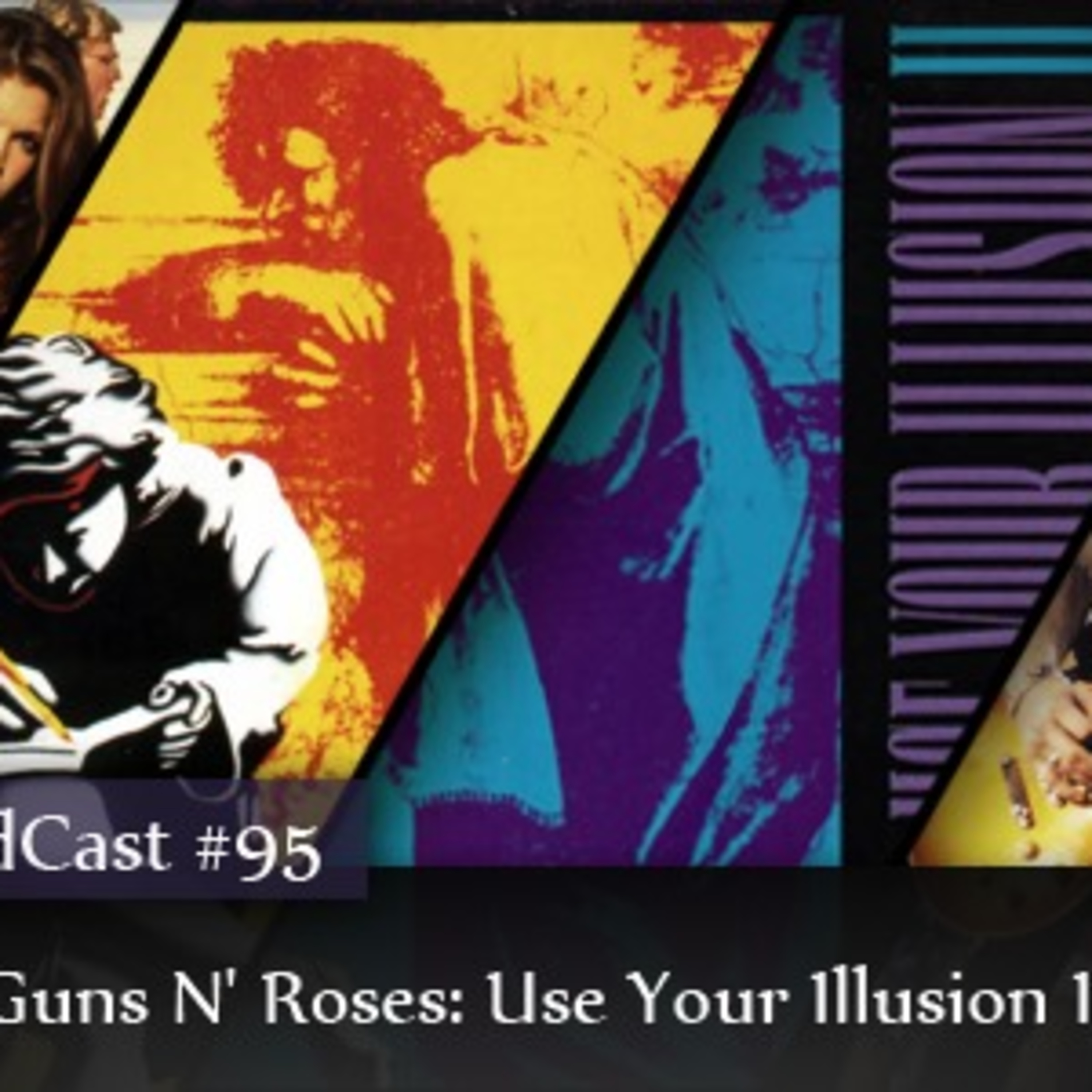 CMM #95 - Guns and Roses: Use Your Illusion I e II episode artwork