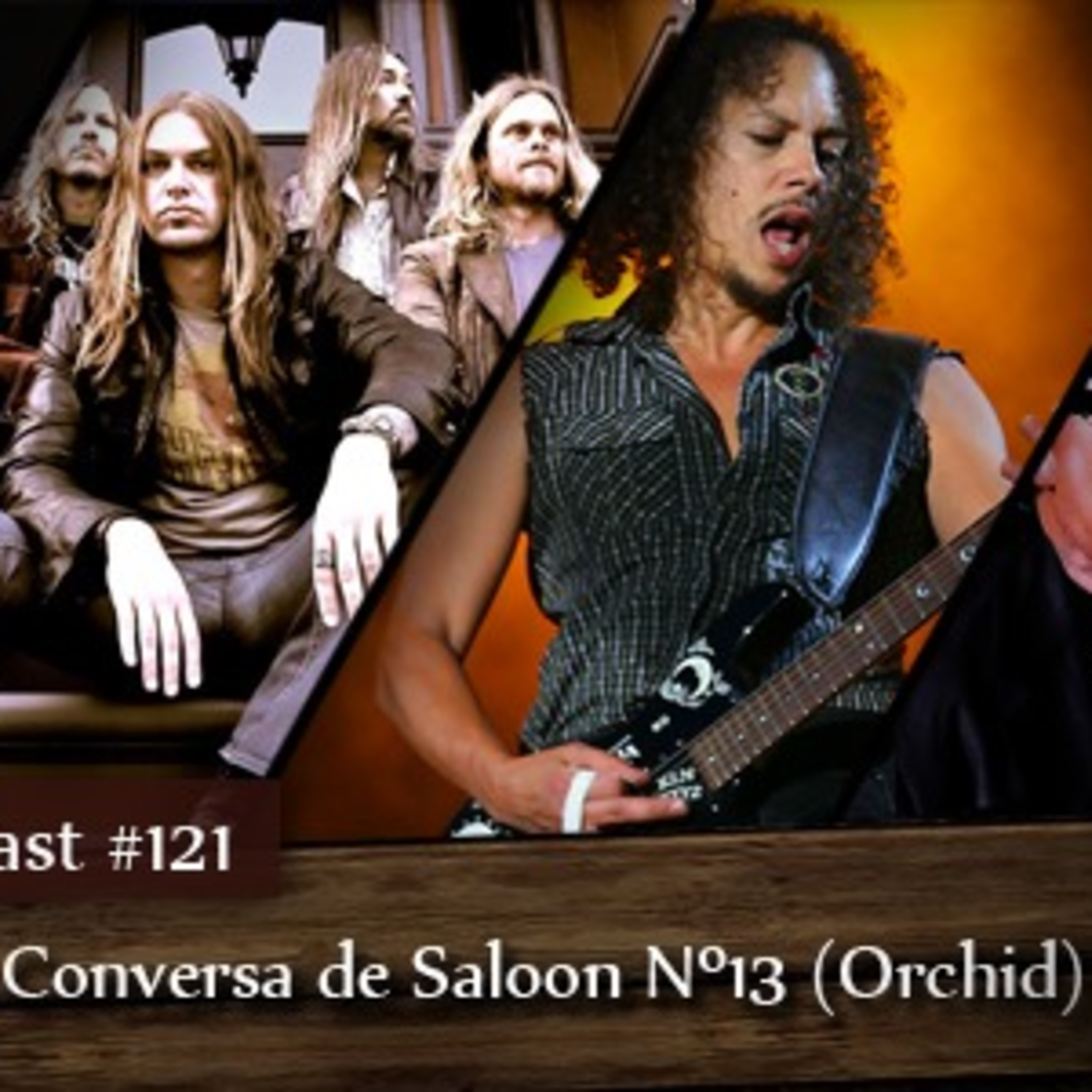 CMM #121 - Conversa de Saloon Nº13 (Orchid) episode artwork