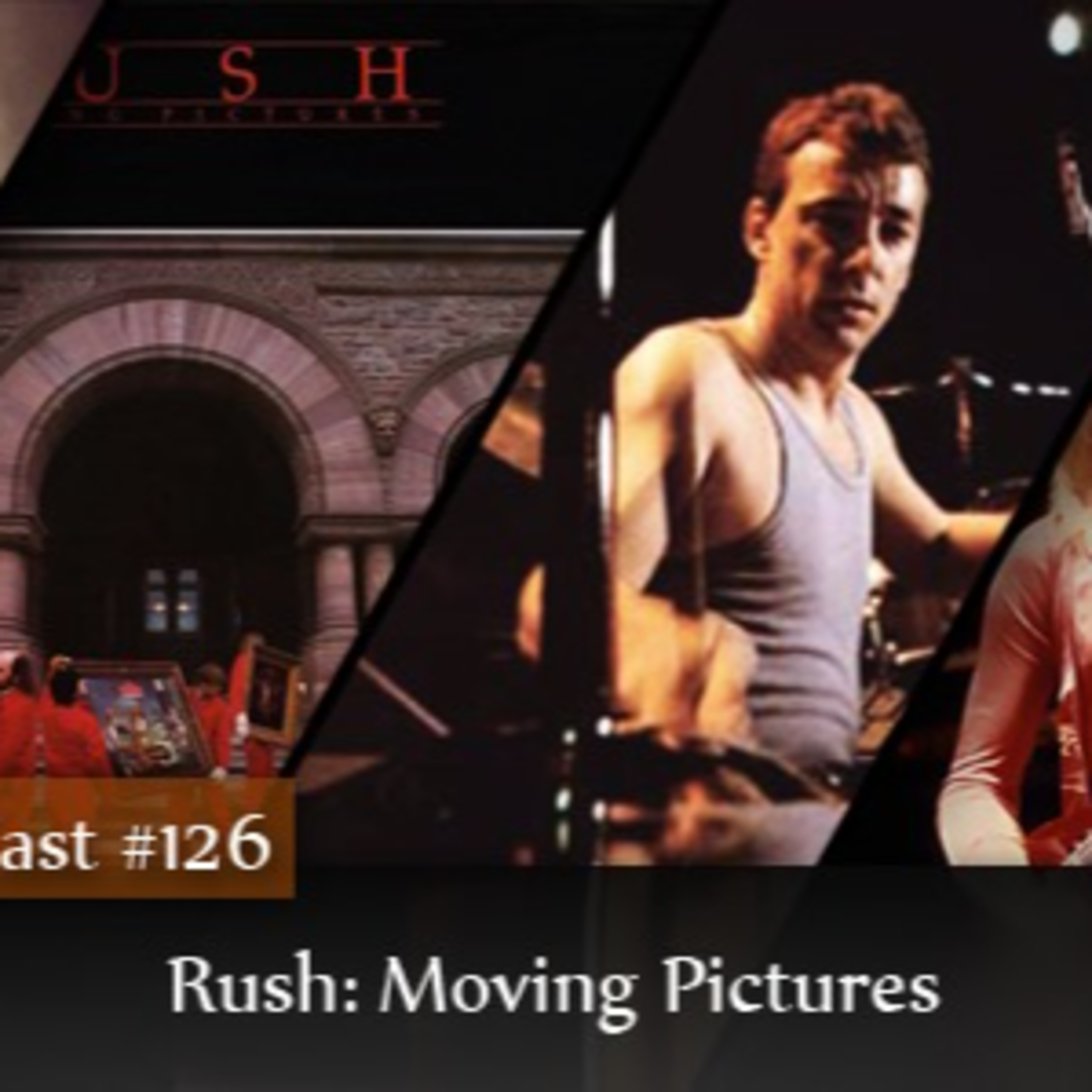 CMM #126 - Rush: Moving Pictures episode artwork