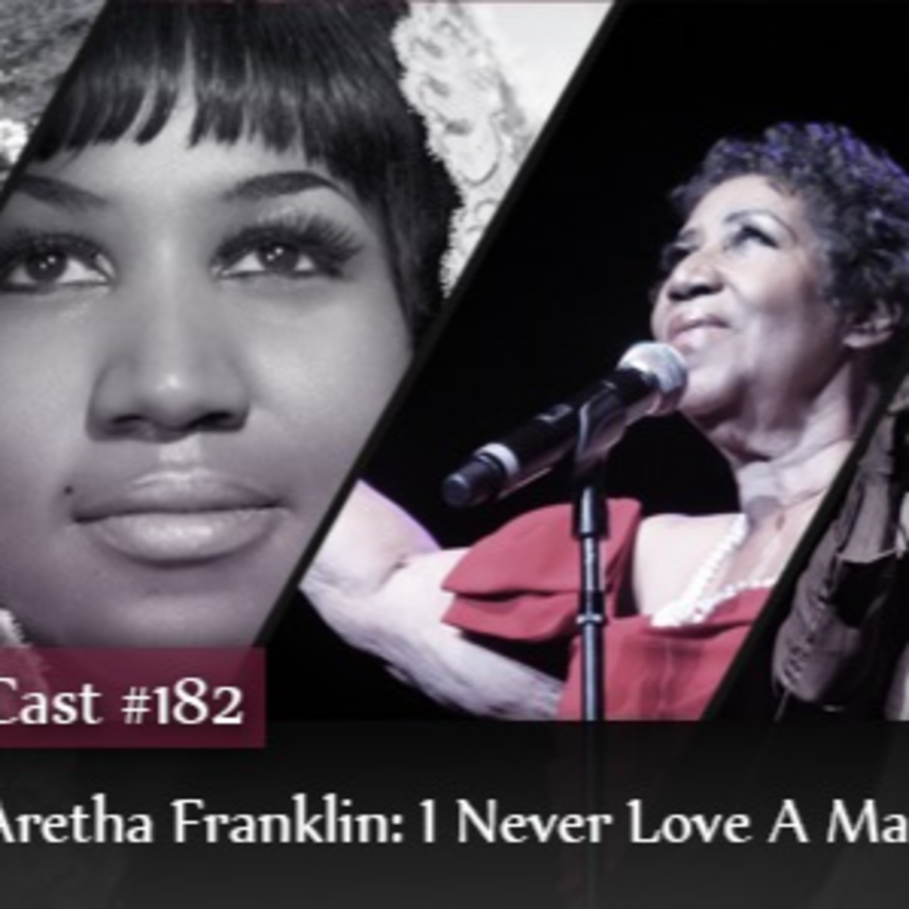 CMM #182 - Aretha Franklin: I Never Loved A Man episode artwork