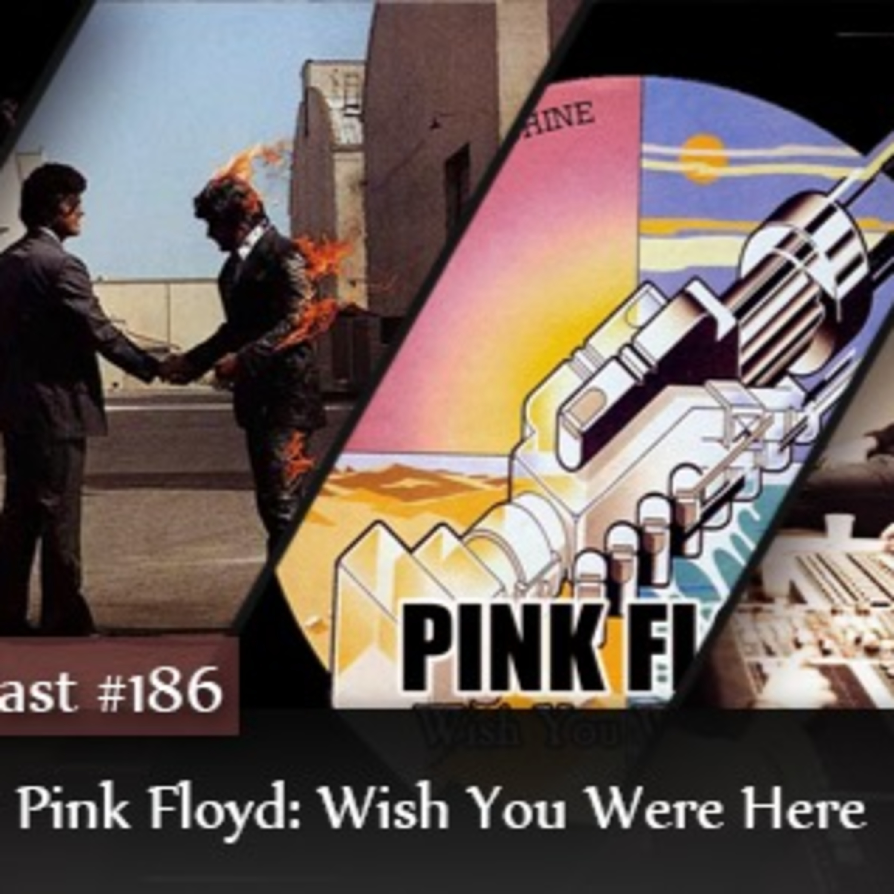 CMM #186 - Pink Floyd: Wish You Were Here episode artwork