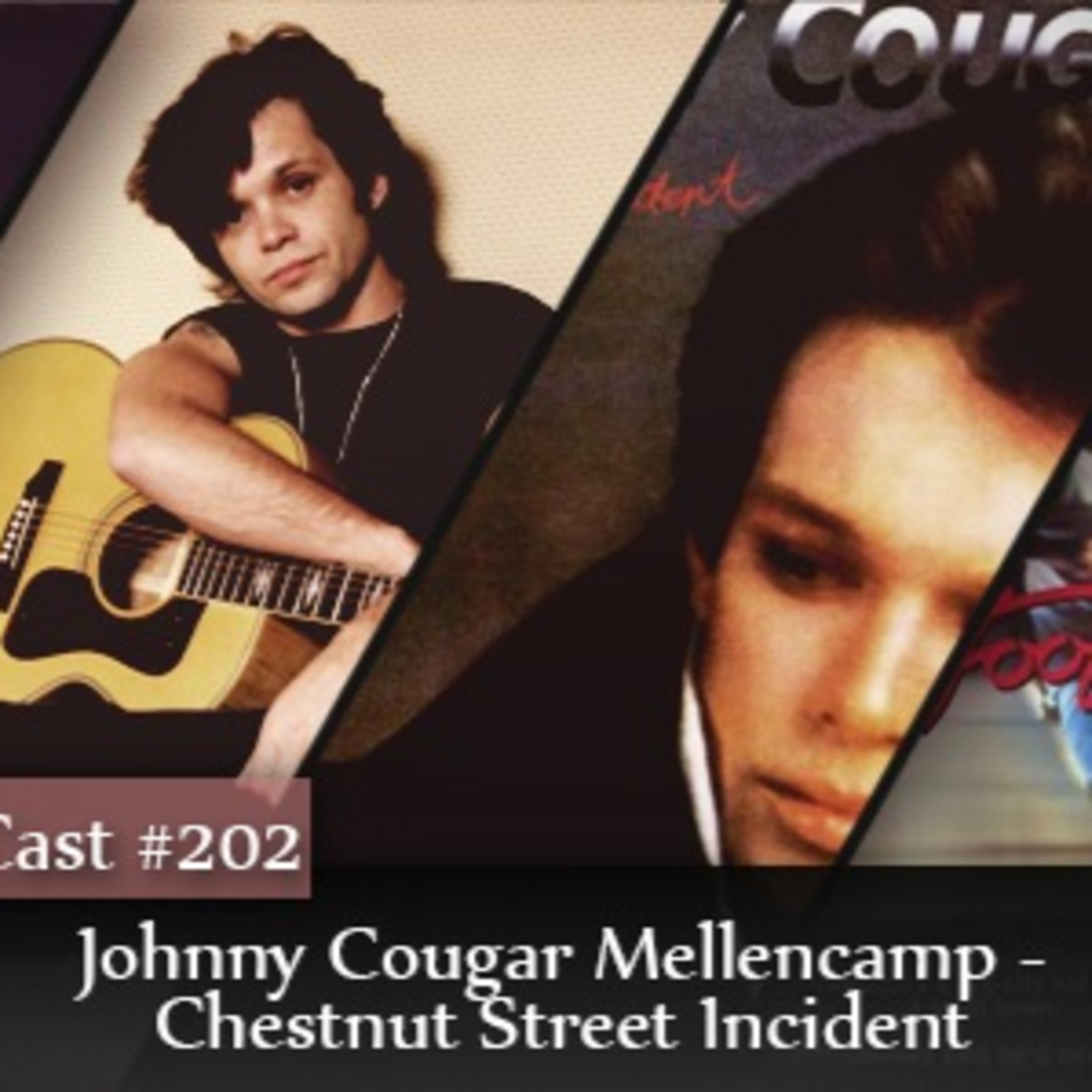 CMM #202 - Johnny Cougar Mellencamp: Chestnut Street Incident