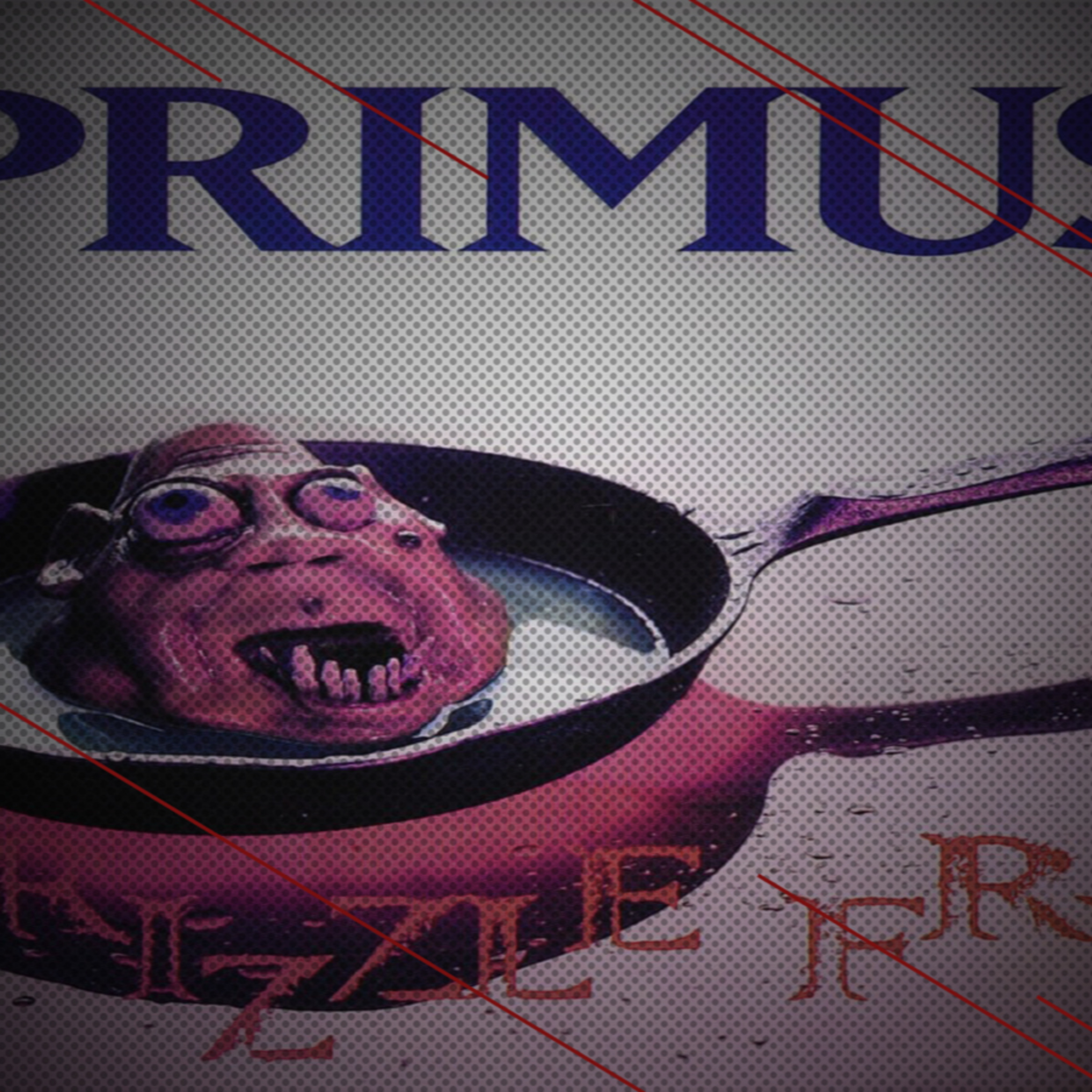 CMM #347 - Primus: Frizzle Fry episode artwork