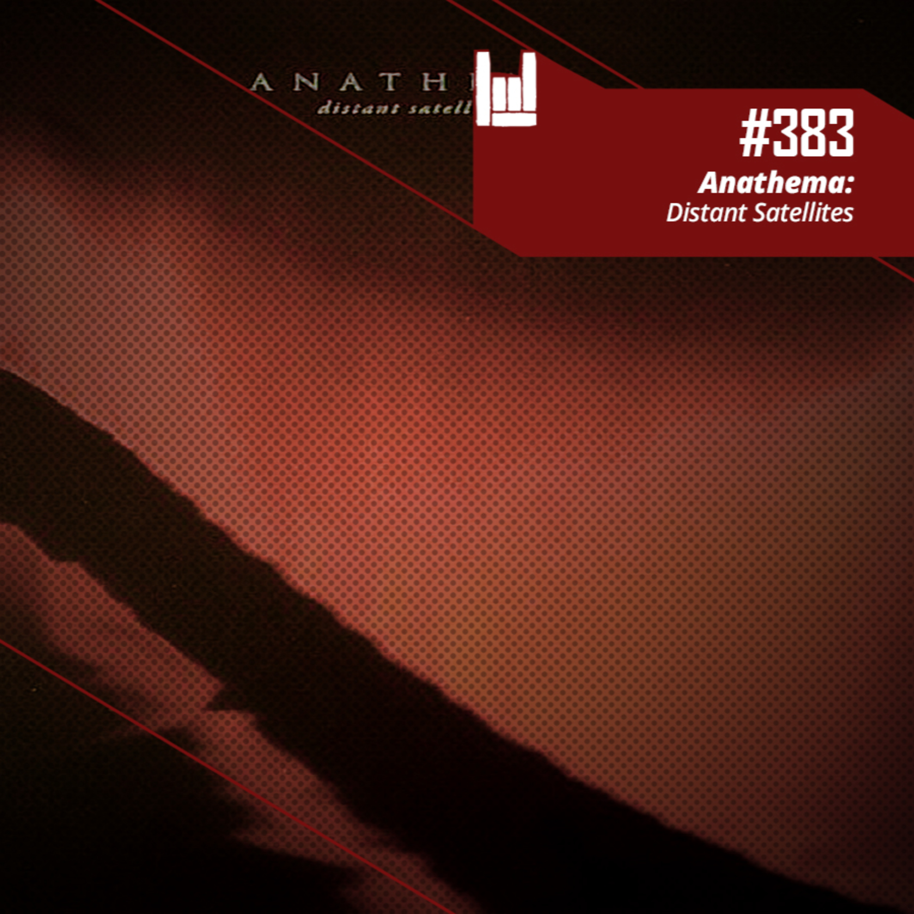 CMM #383 - Anathema: Distant Satellites episode artwork