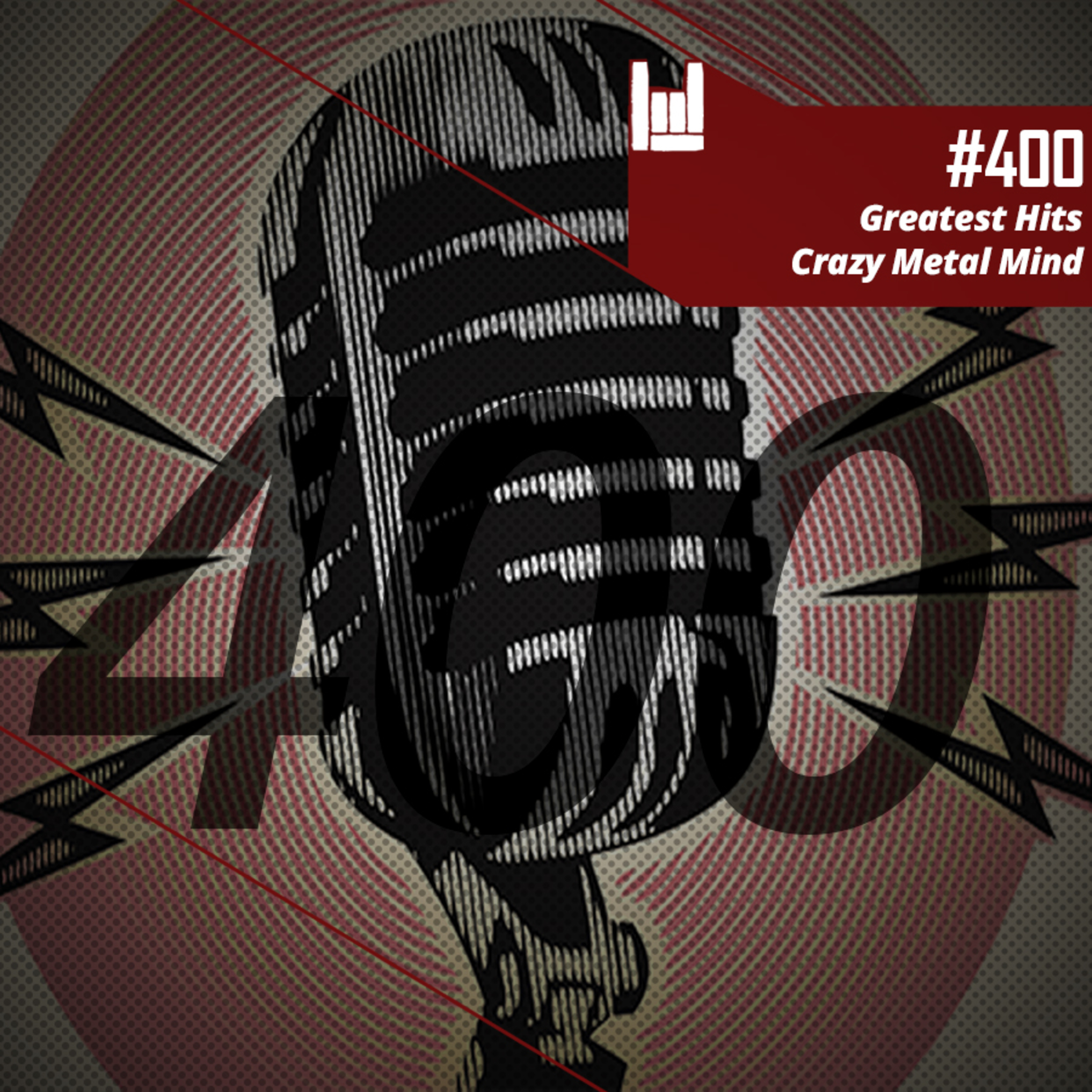 CMM #400 - Greatest Hits Crazy Metal Mind episode artwork
