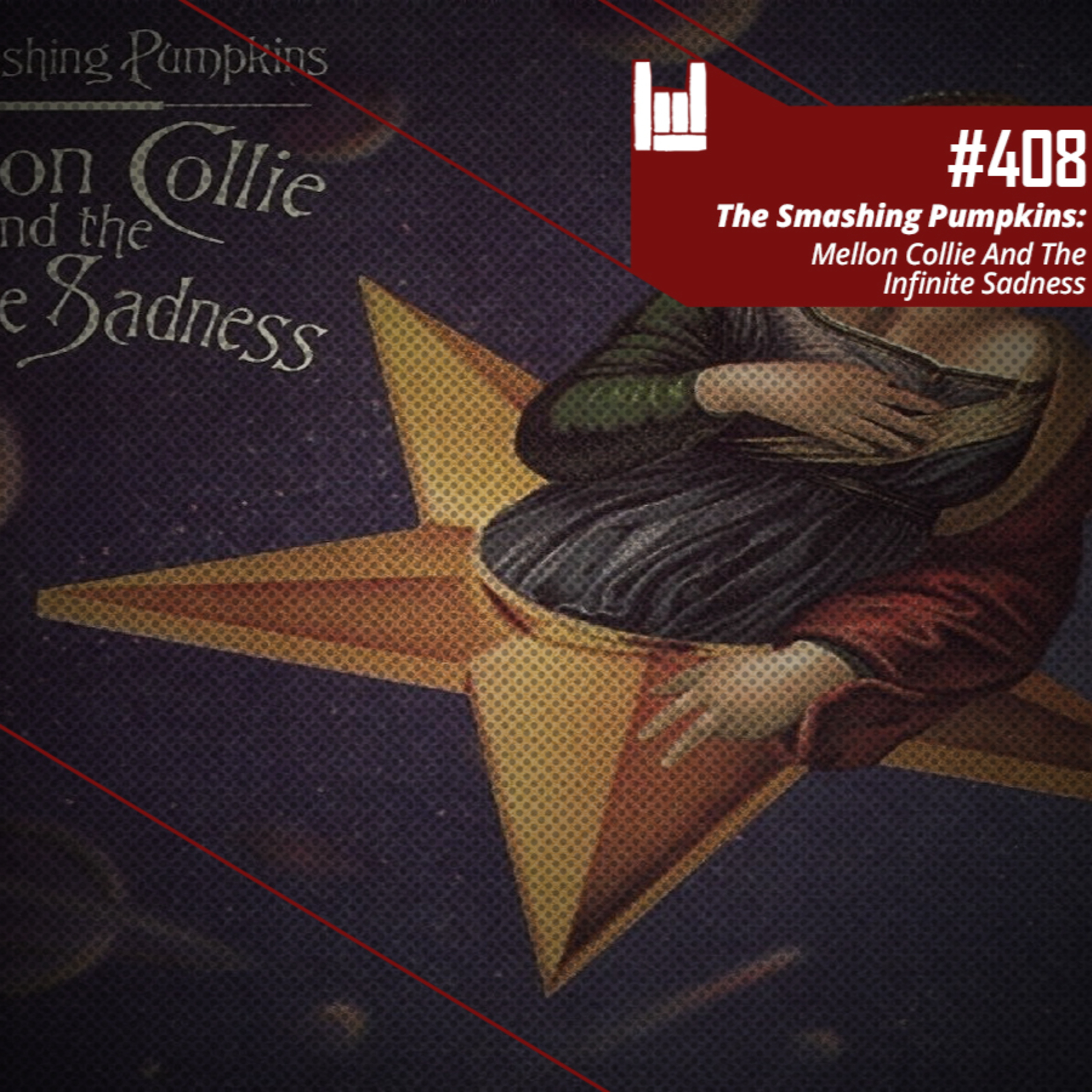 CMM #408 - Smashing Pumpkins: Mellon Collie and The Infinite Sadness
