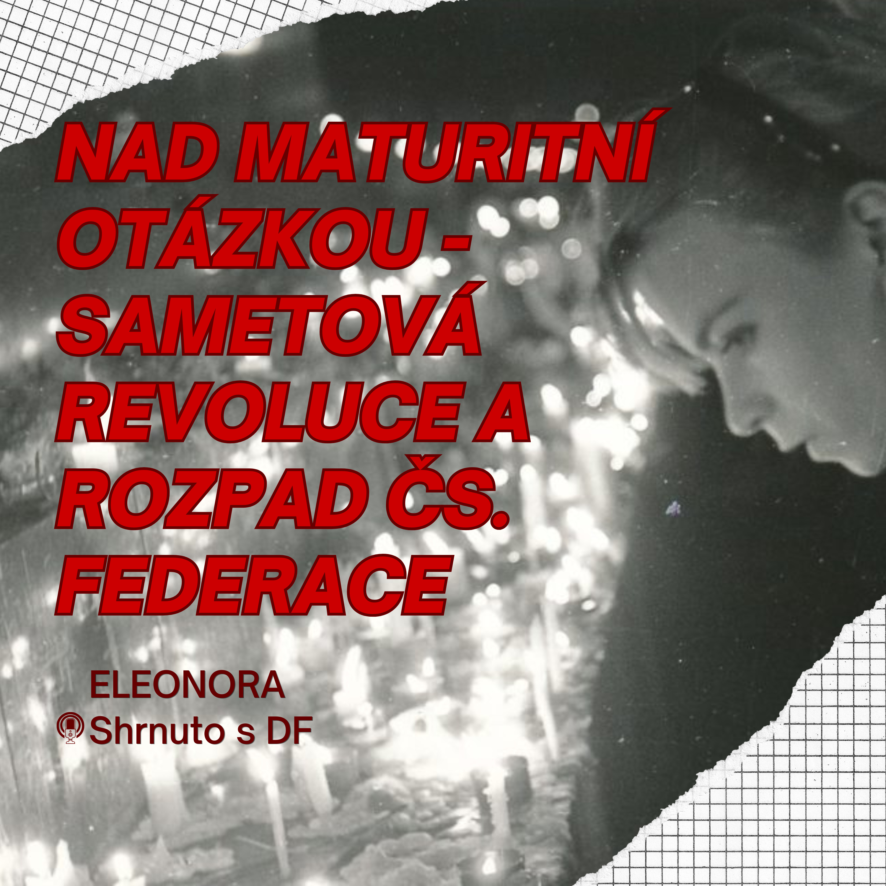 12. Nad maturitní otázkou (MV - pád komunistického režimu a rozpad federace) episode artwork