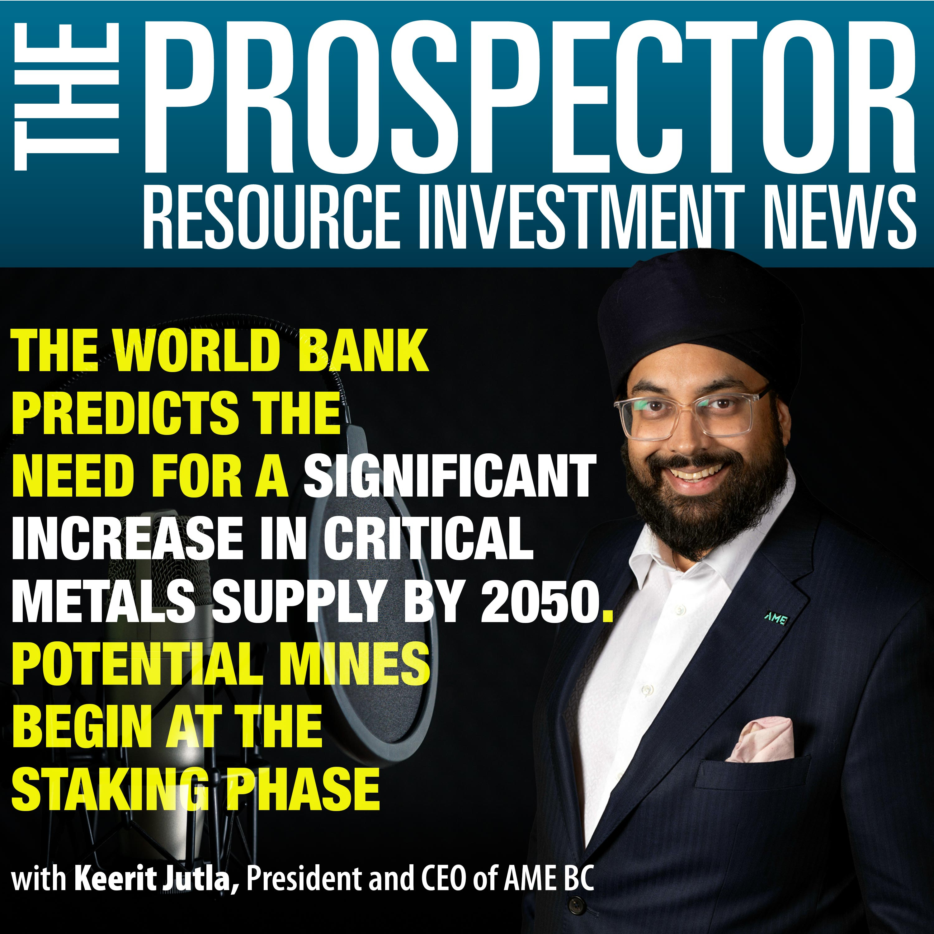 Keerit Jutla: The World Bank Predicts the Need for a Significant Increase in Critical Metals Supply by 2050. Potential Mines Begin at the Staking Phase episode artwork