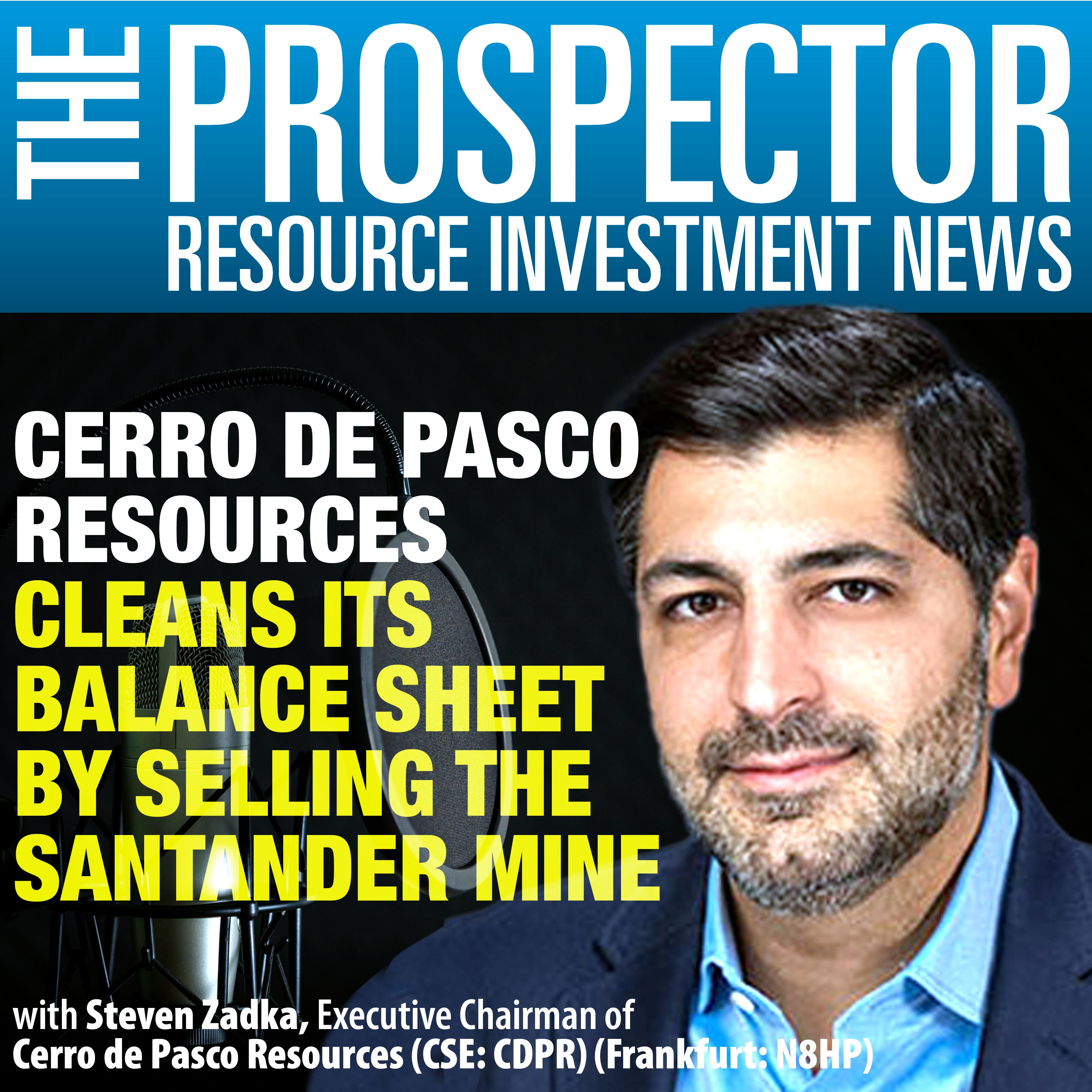 Cerro de Pasco Resources Cleans its Balance Sheet by Selling the Santander Mine episode artwork