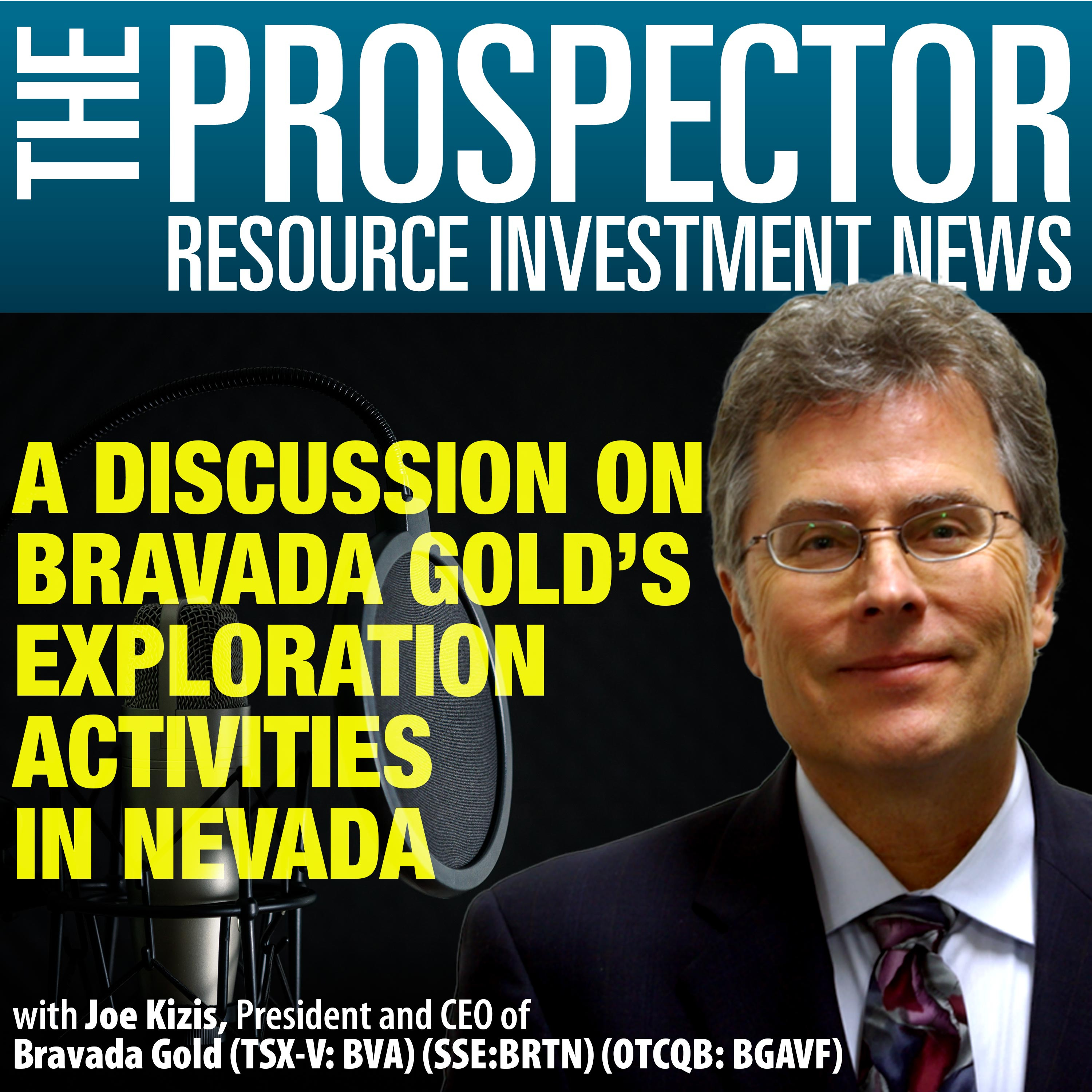 Joe Kizis Leads a Discussion on Bravada Gold’s Exploration Activities in Nevada episode artwork