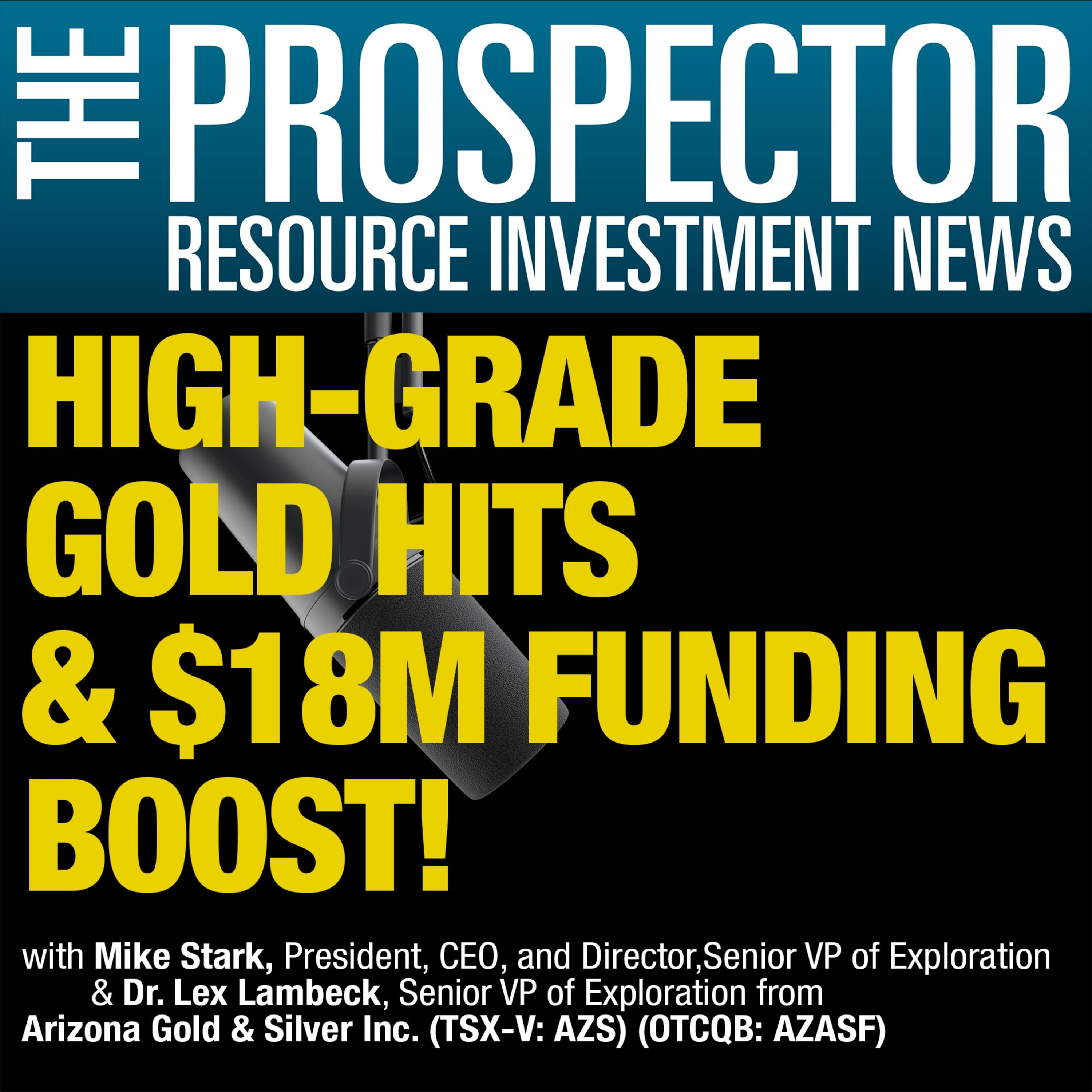 Arizona Gold & Silver: HIGH-GRADE GOLD HITS & $18M FUNDING BOOST! episode artwork