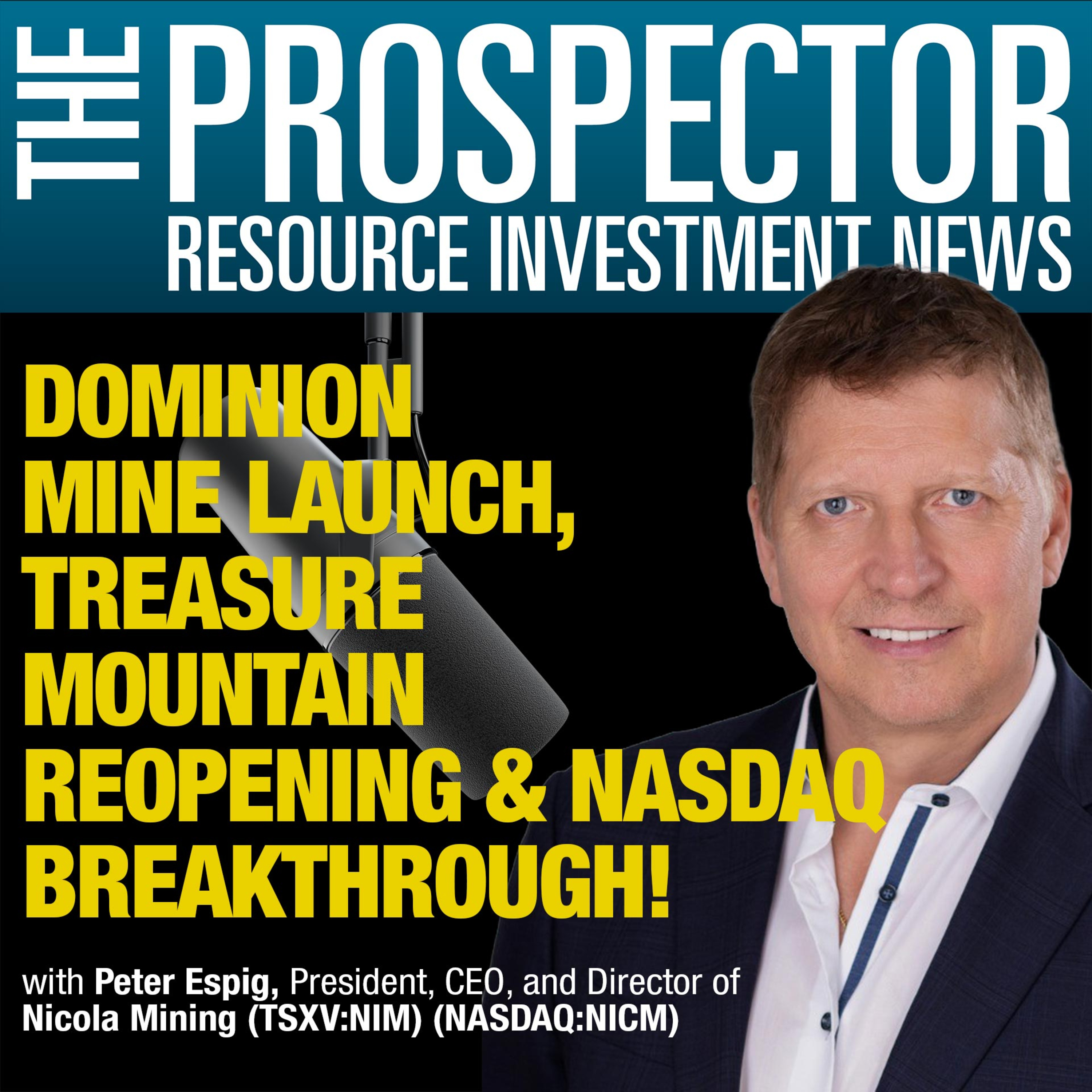 Nicola Mining CEO Peter Espig: Dominion Mine Launch, Treasure Mountain Reopening & NASDAQ Breakthrough! episode artwork