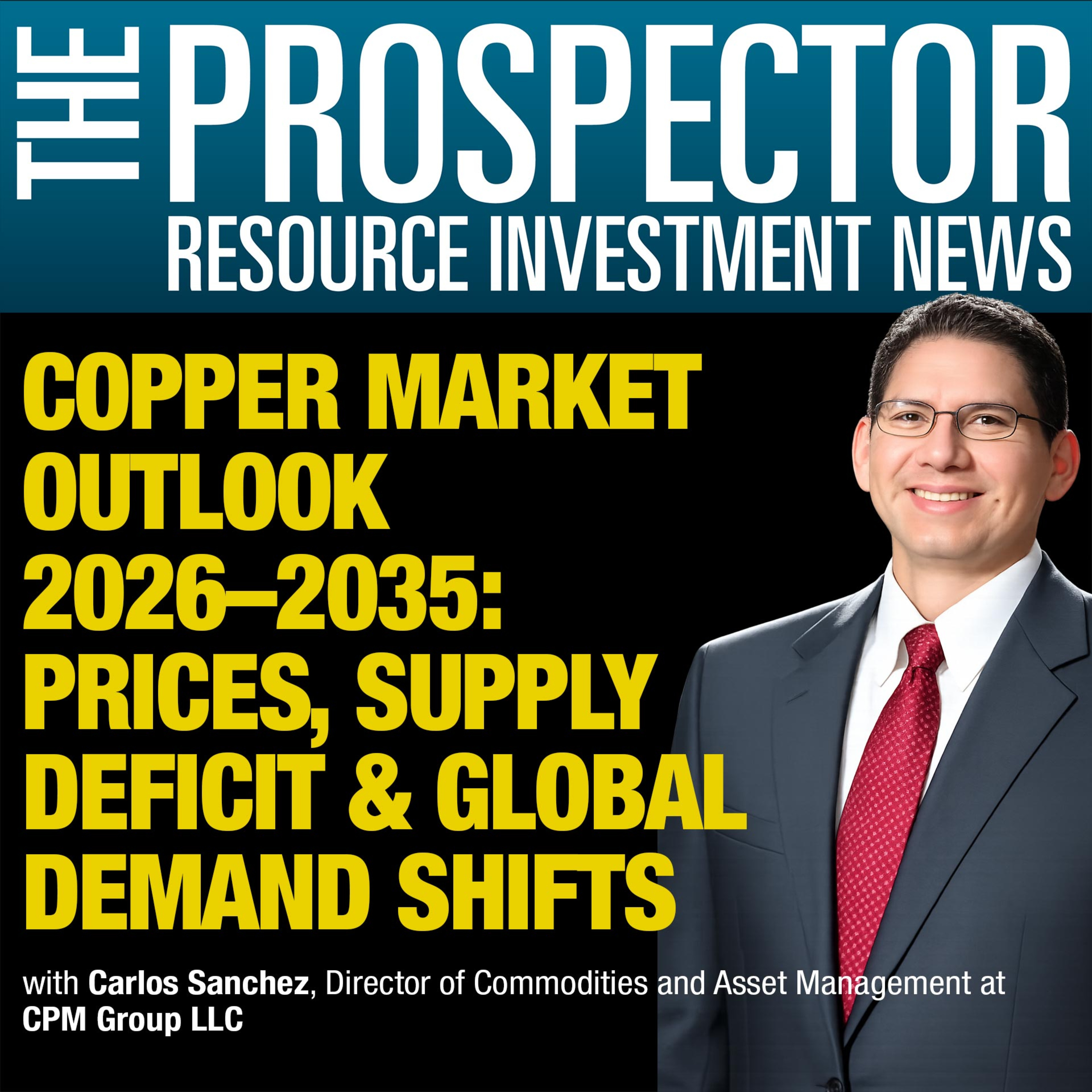 Carlos Sanchez: Copper Market Outlook 2026–2035. Prices, Supply Deficit & Global Demand Shifts
