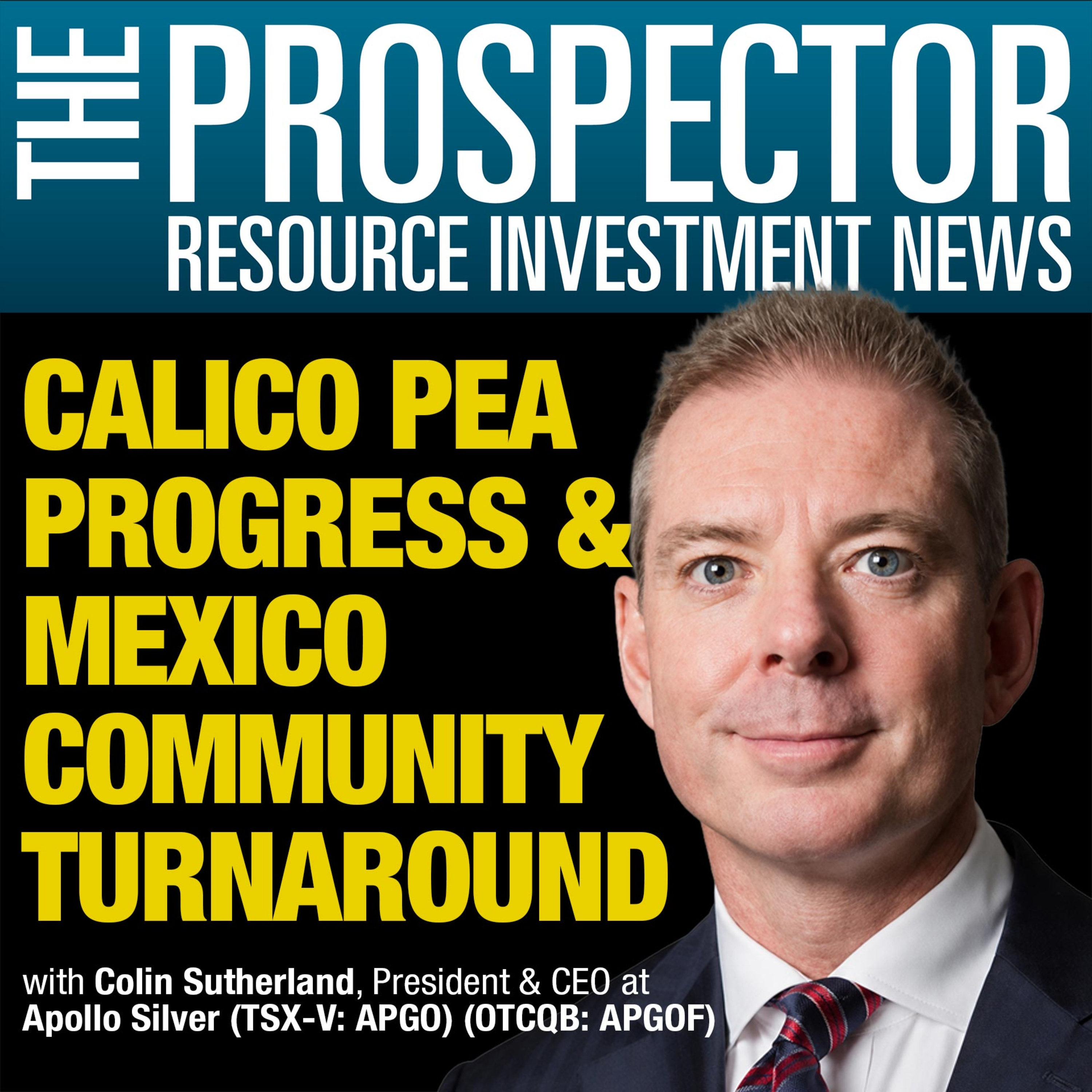 Colin Sutherland: Apollo Silver’s New CEO on Calico PEA Progress & Mexico Community Turnaround