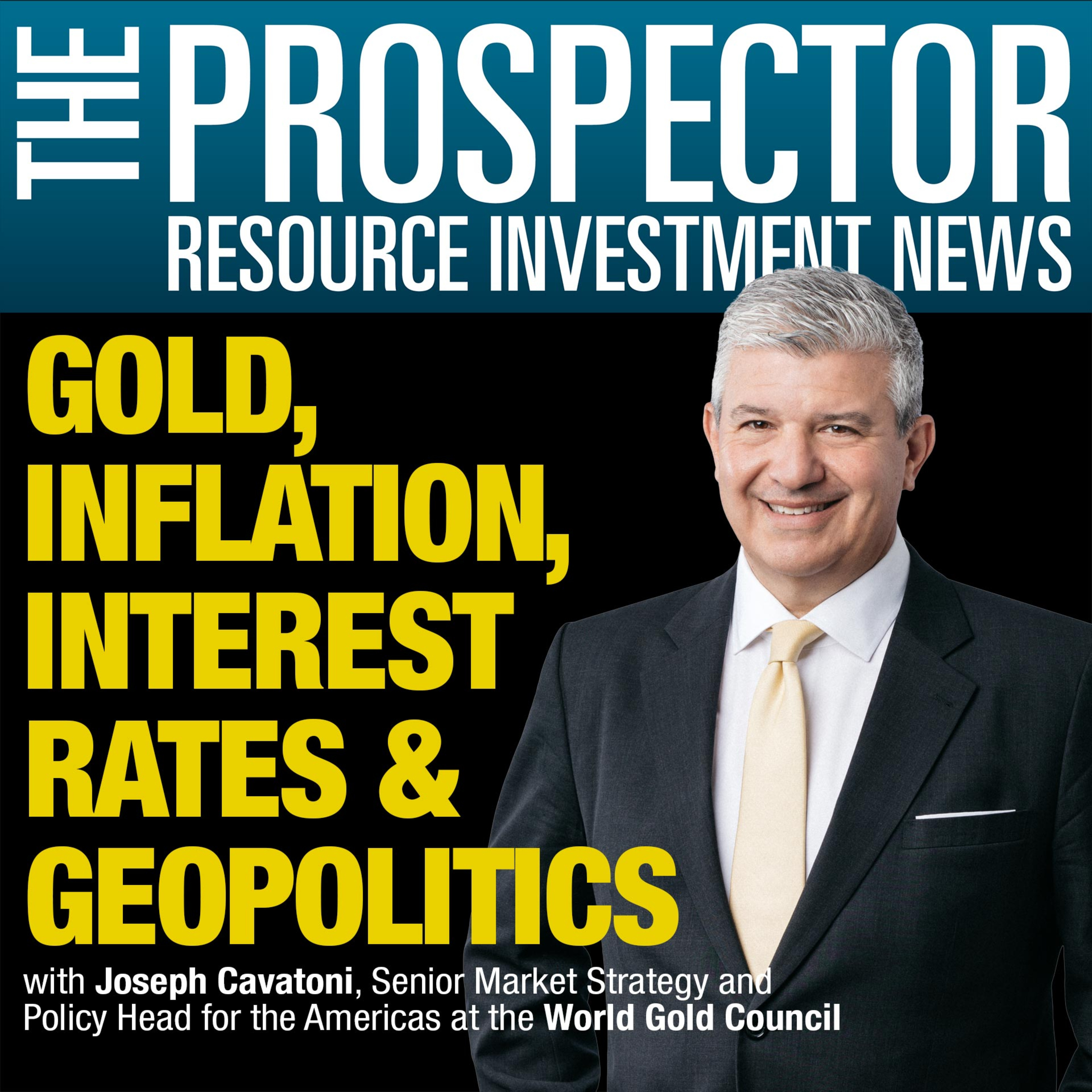 Joseph Cavatoni: Gold, Inflation, Interest Rates & Geopolitics
