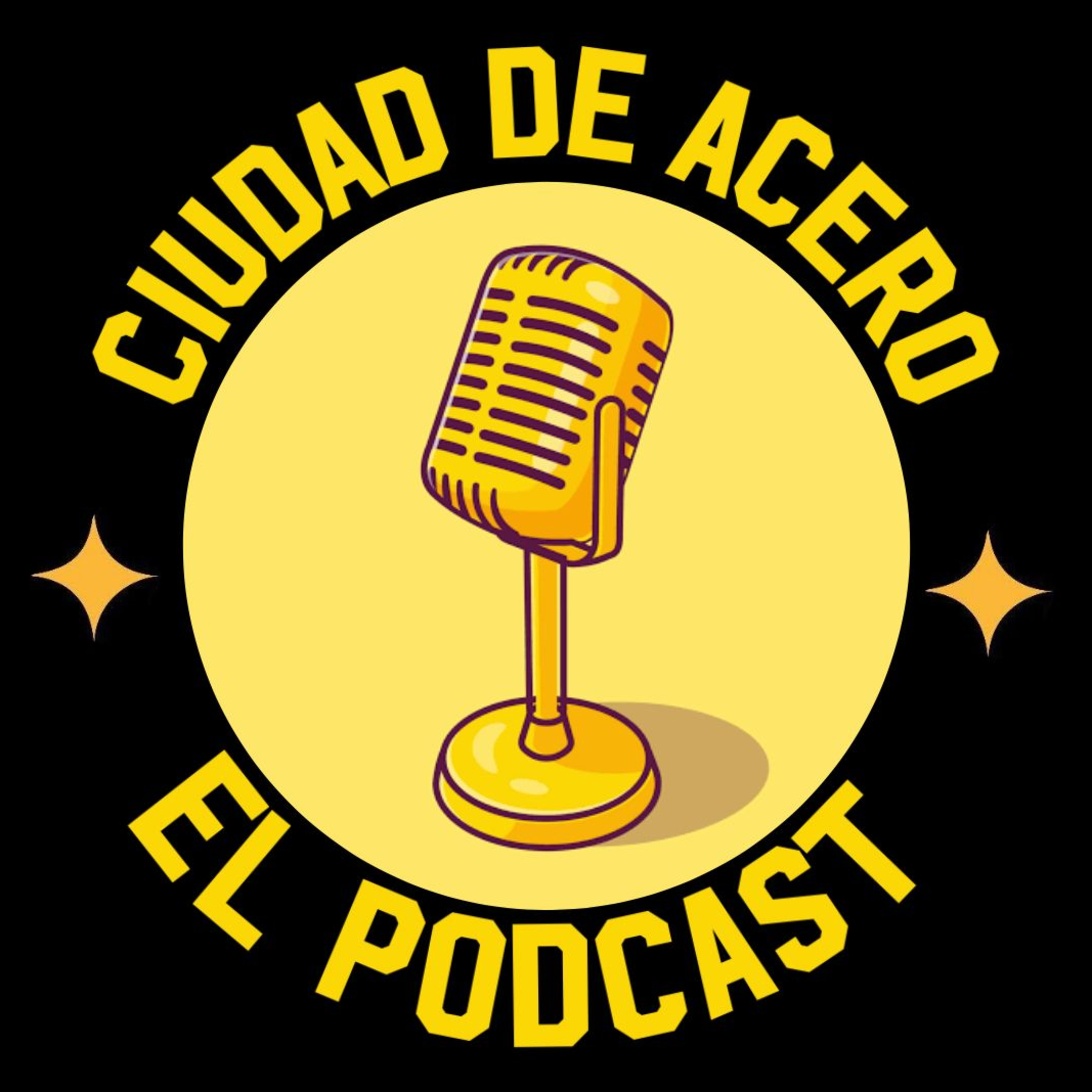 El Podcast de Ciudad de Acero Ep. Piloto episode artwork