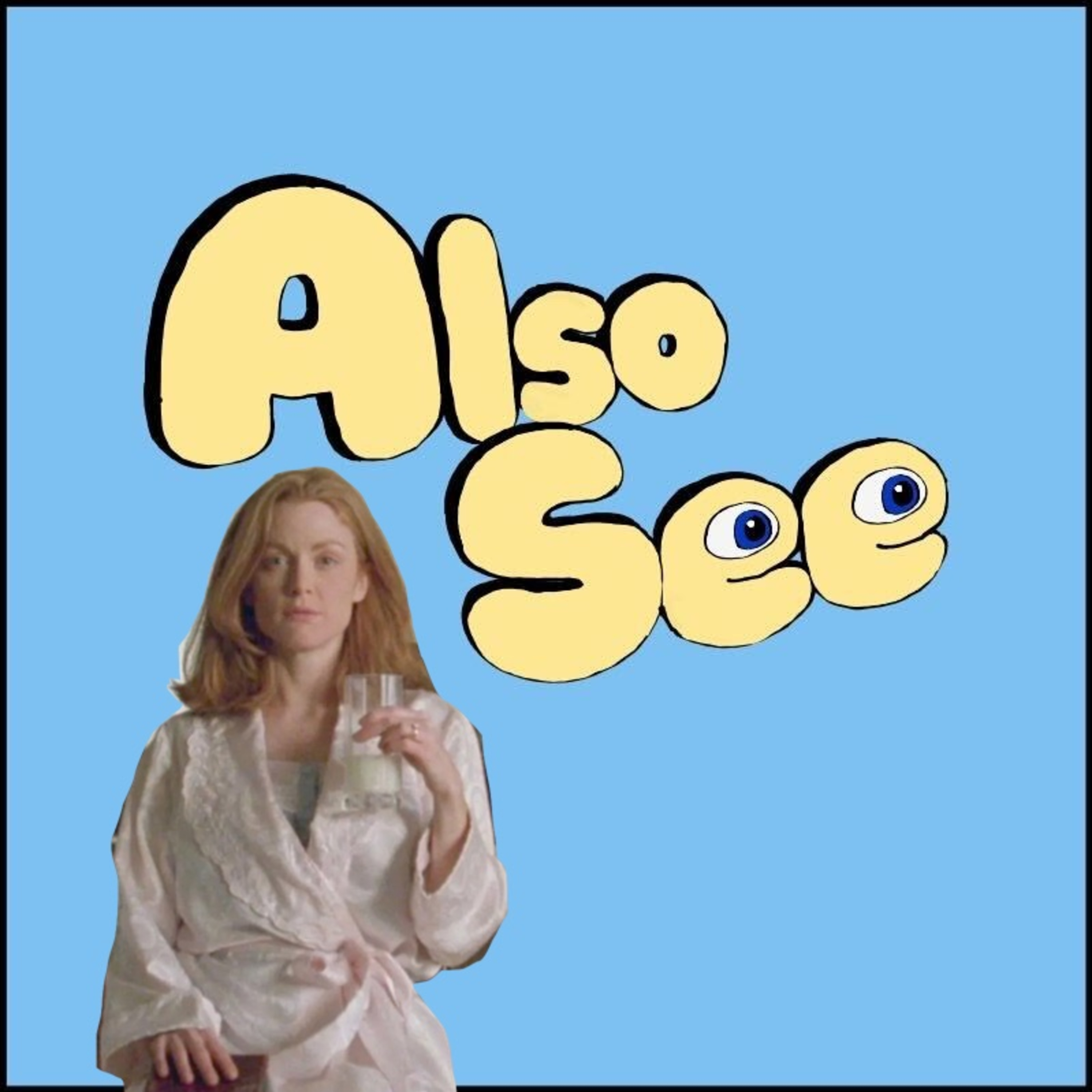 Also See — A Movie Podcast