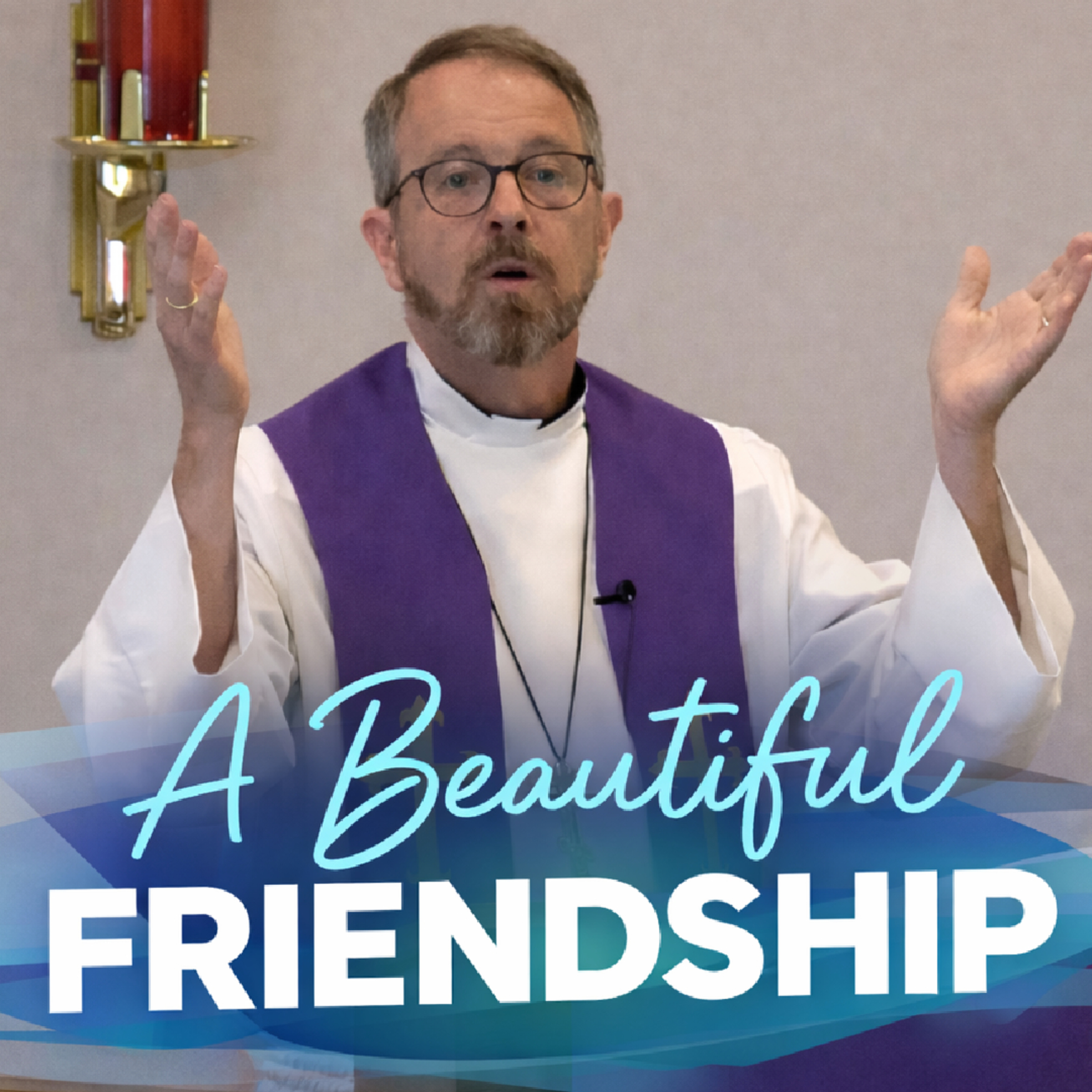 "The Beginning of a Beautiful Friendship” - Rev. Jeff VanOsdol episode artwork