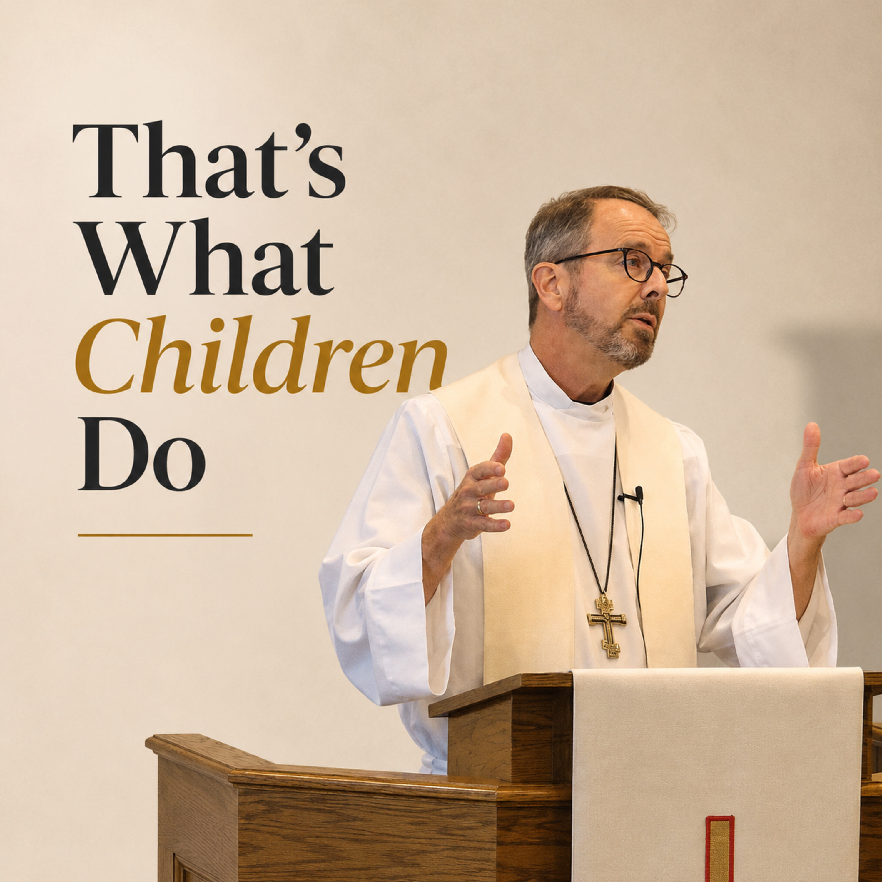 "That’s What Children Do" - Rev. Jeff VanOsdol episode artwork