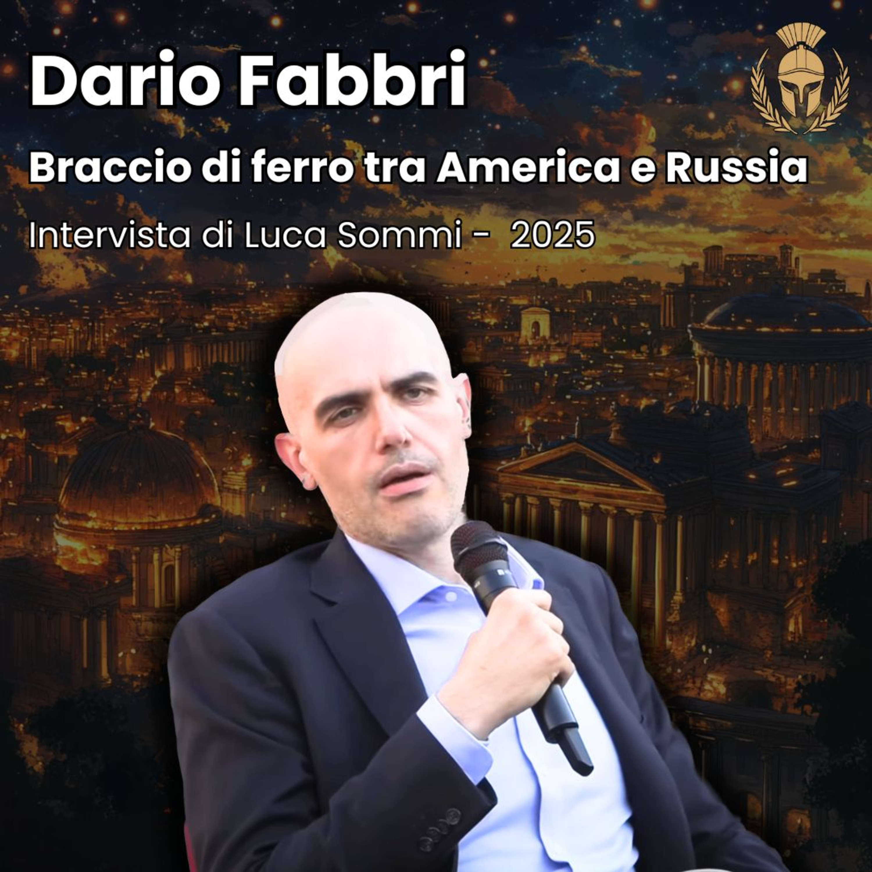 Ep.106 - Dario Fabbri - Braccio di ferro tra America e Russia