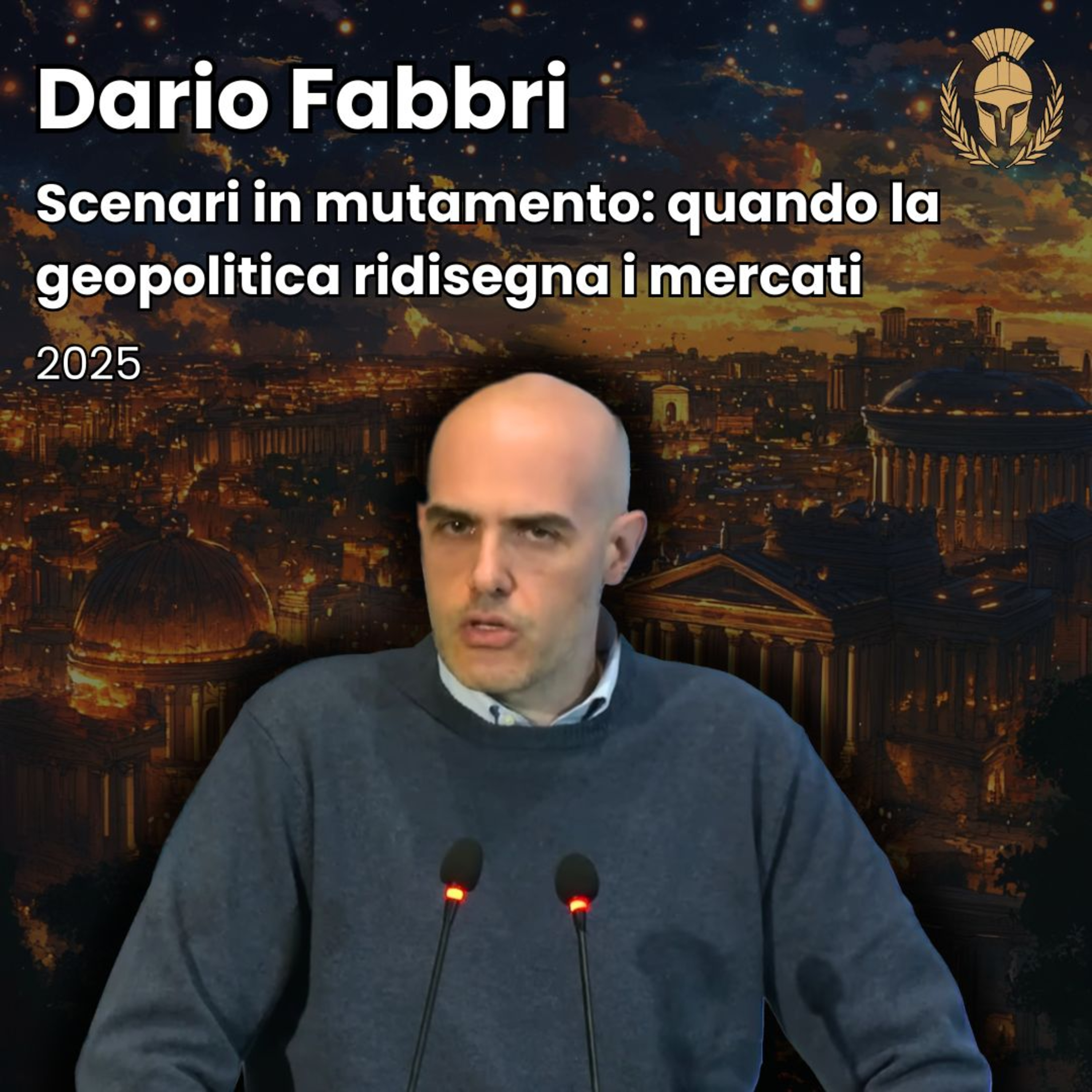 Ep.112 - Dario Fabbri - Scenari in mutamento: quando la geopolitica ridisegna i mercati