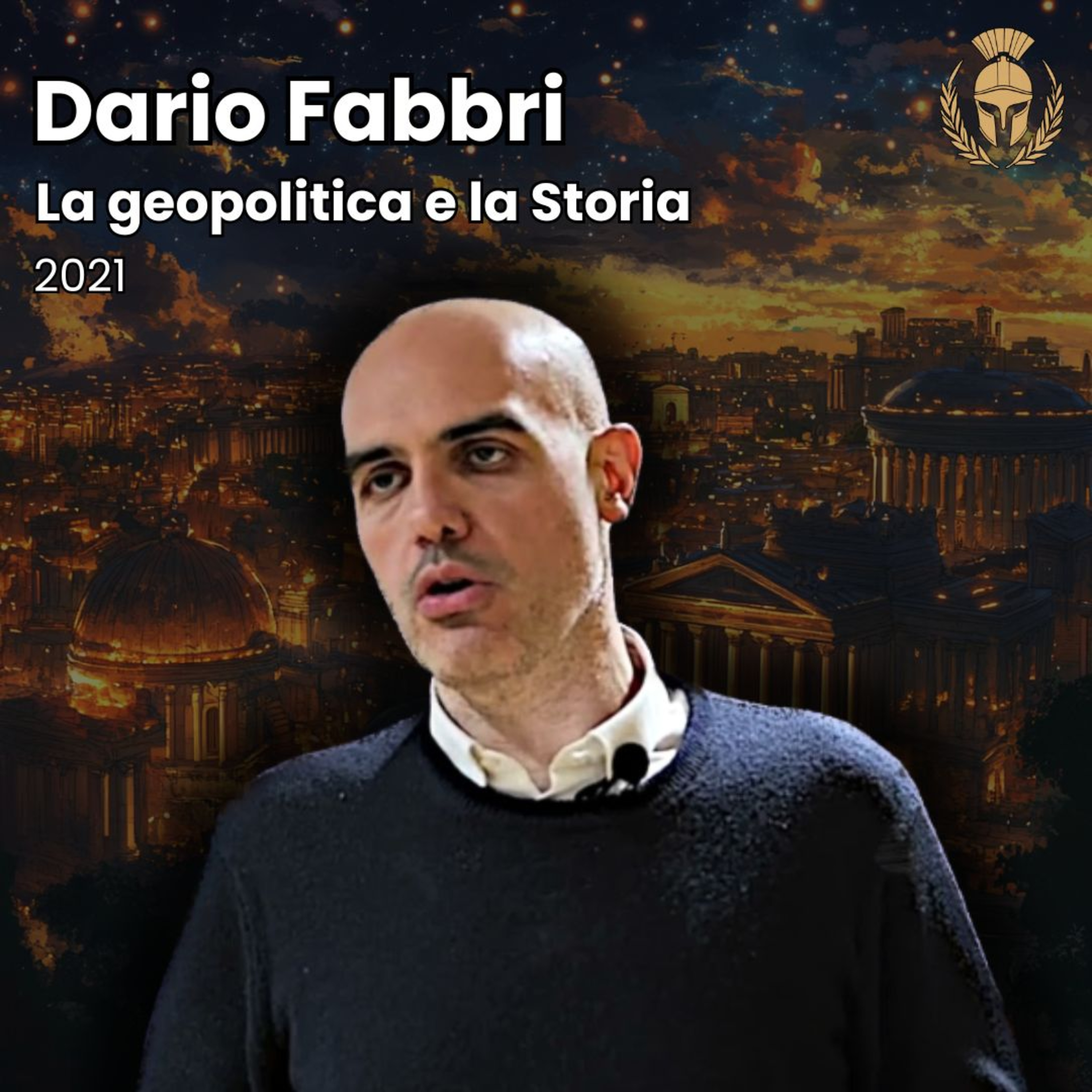 Ep.127 - Dario Fabbri - La geopolitica e la Storia
