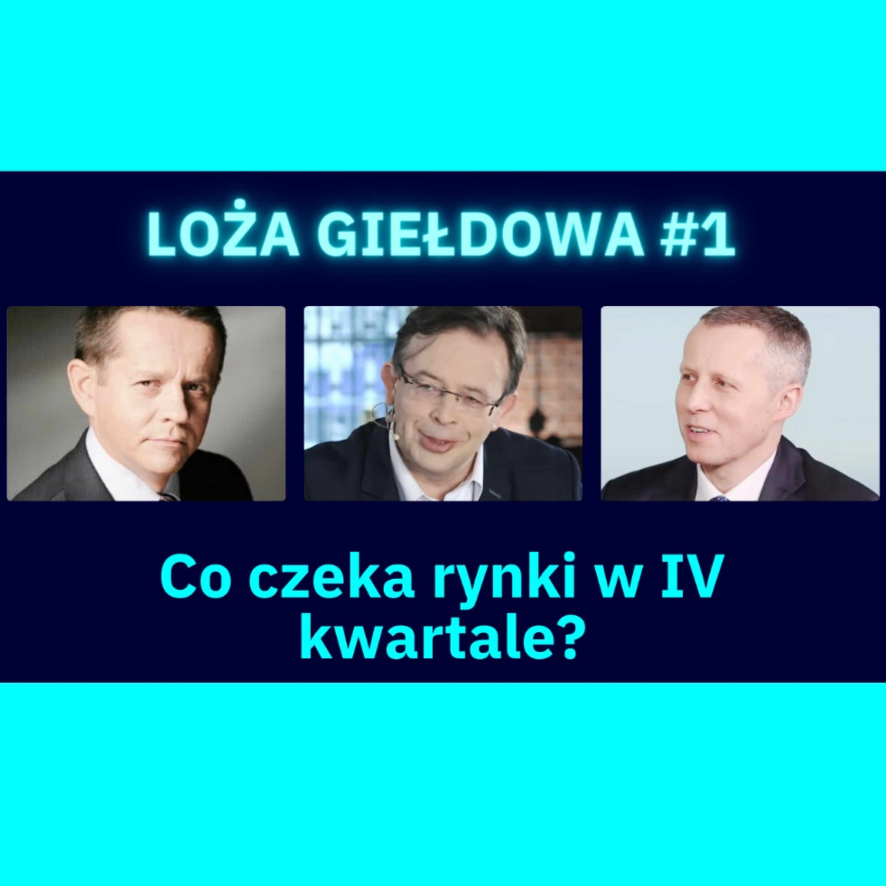 Prognozy na IV kwartał. Prezentują: Białek, Borowski i Buczek. Loża giełdowa #1 episode artwork