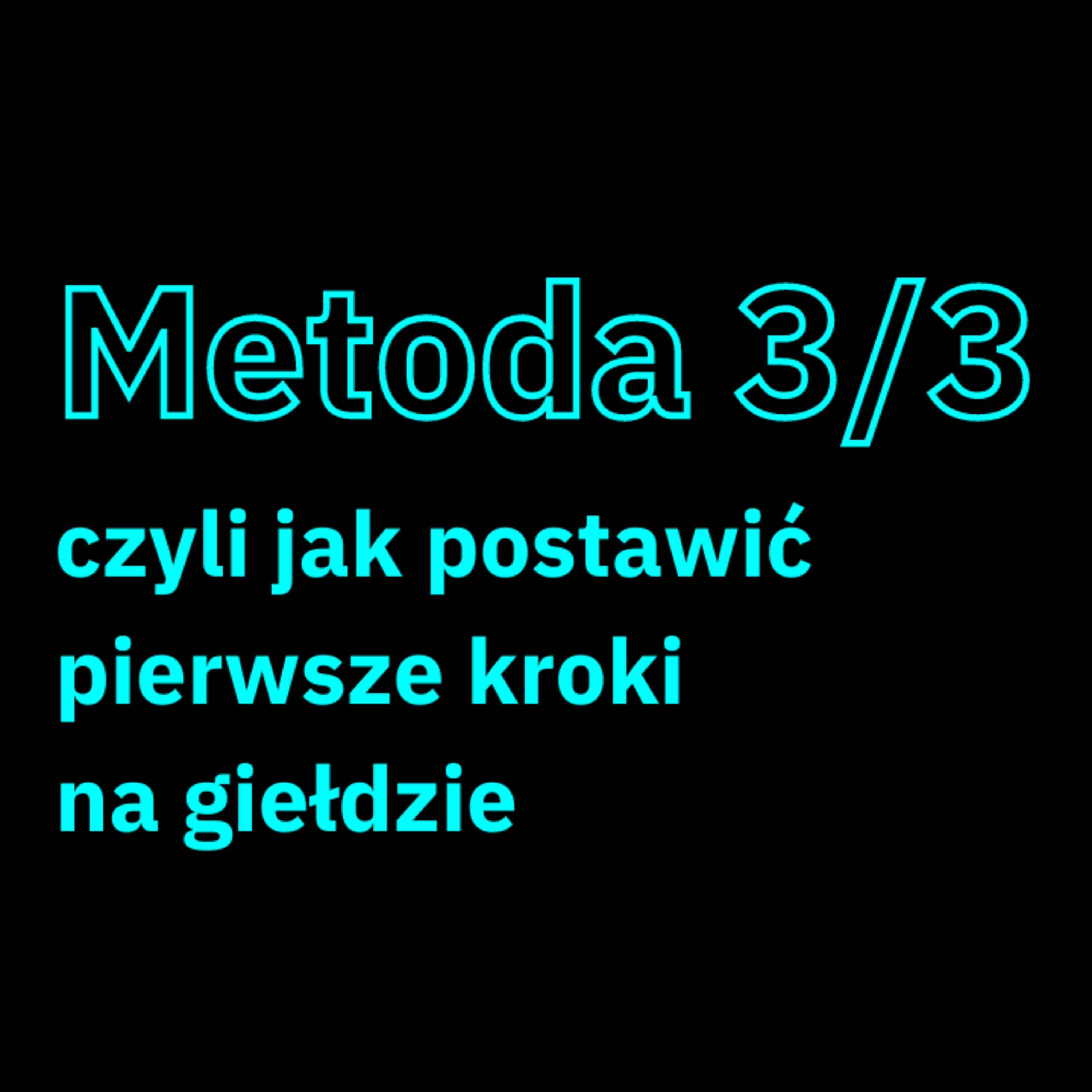  Metoda 3 na 3, czyli jak nauczyć się inwestowania w akcje episode artwork