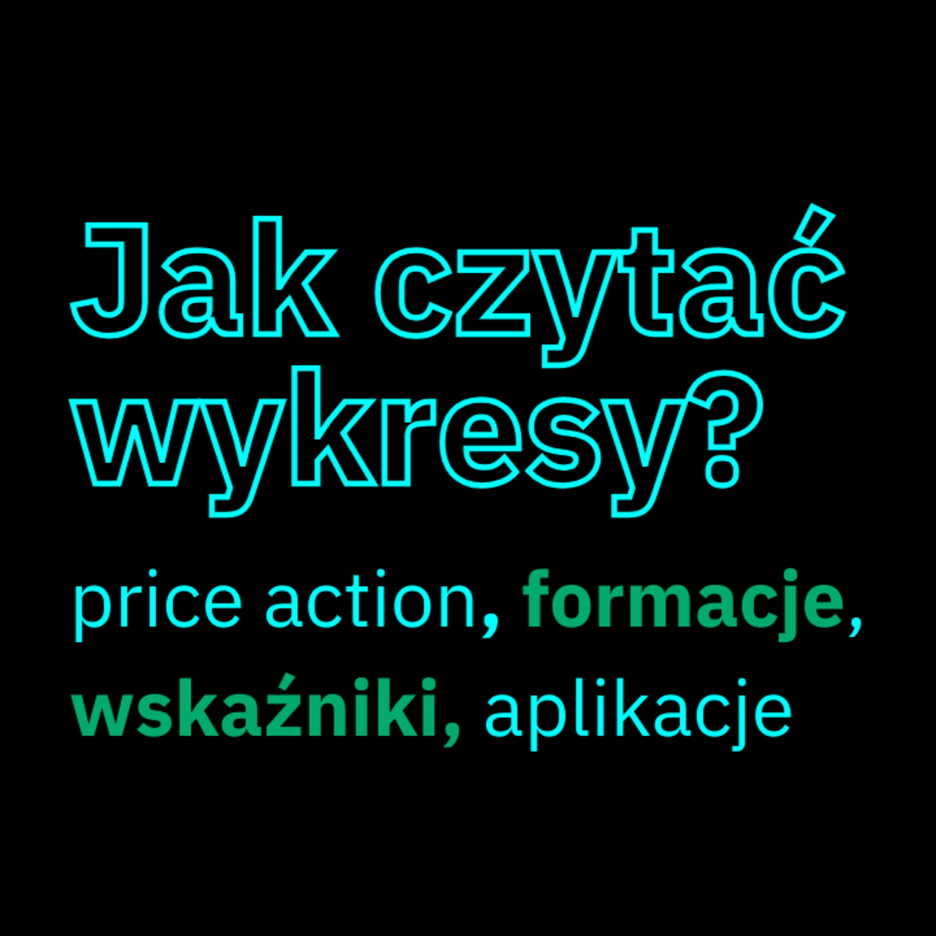 Jak czytać wykresy giełdowe? Price action, formacje, wskaźniki, aplikacje episode artwork