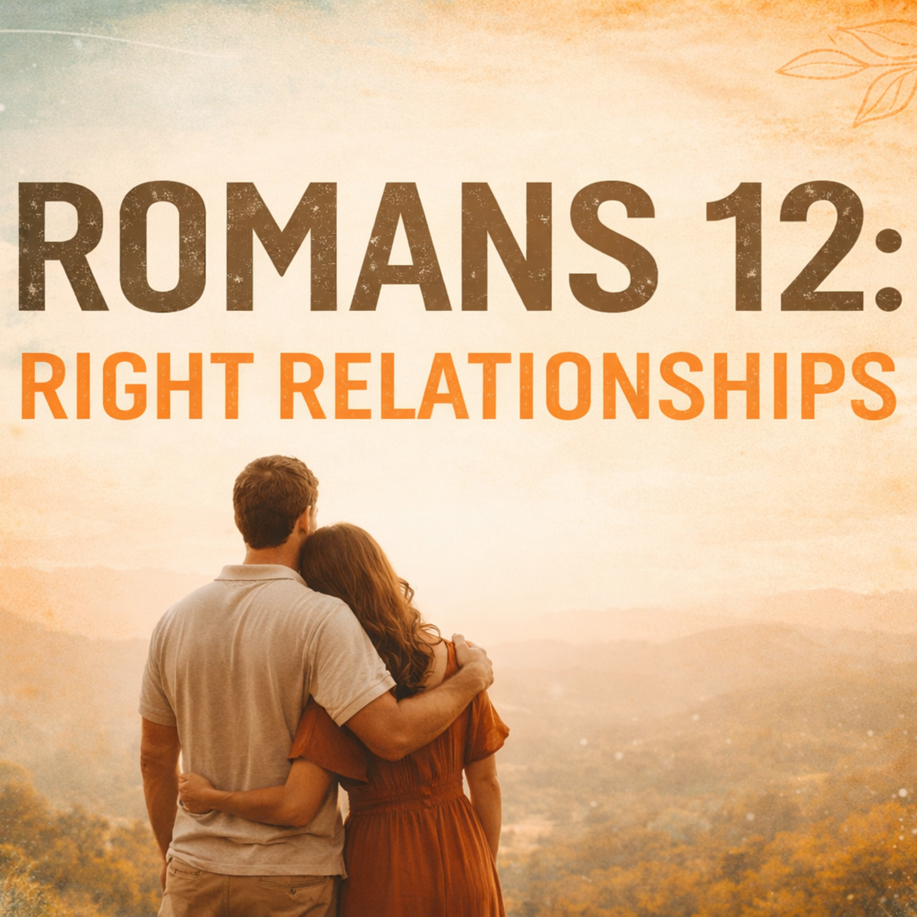 Romans 12: Right Relationships, Part 2 episode artwork
