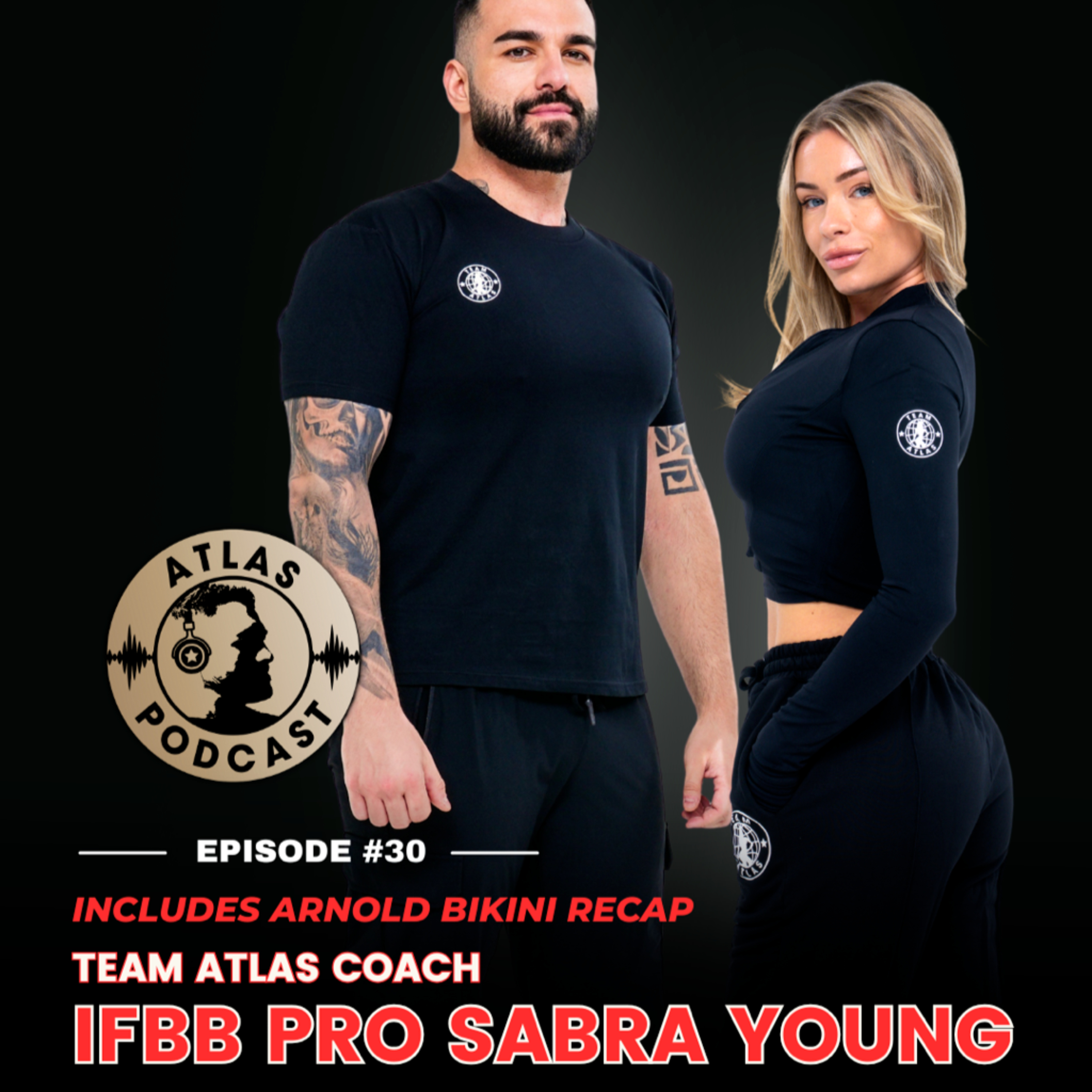 Atlas Podcast #30 | IFBB Pro Sabra Young & James Ayotte episode artwork
